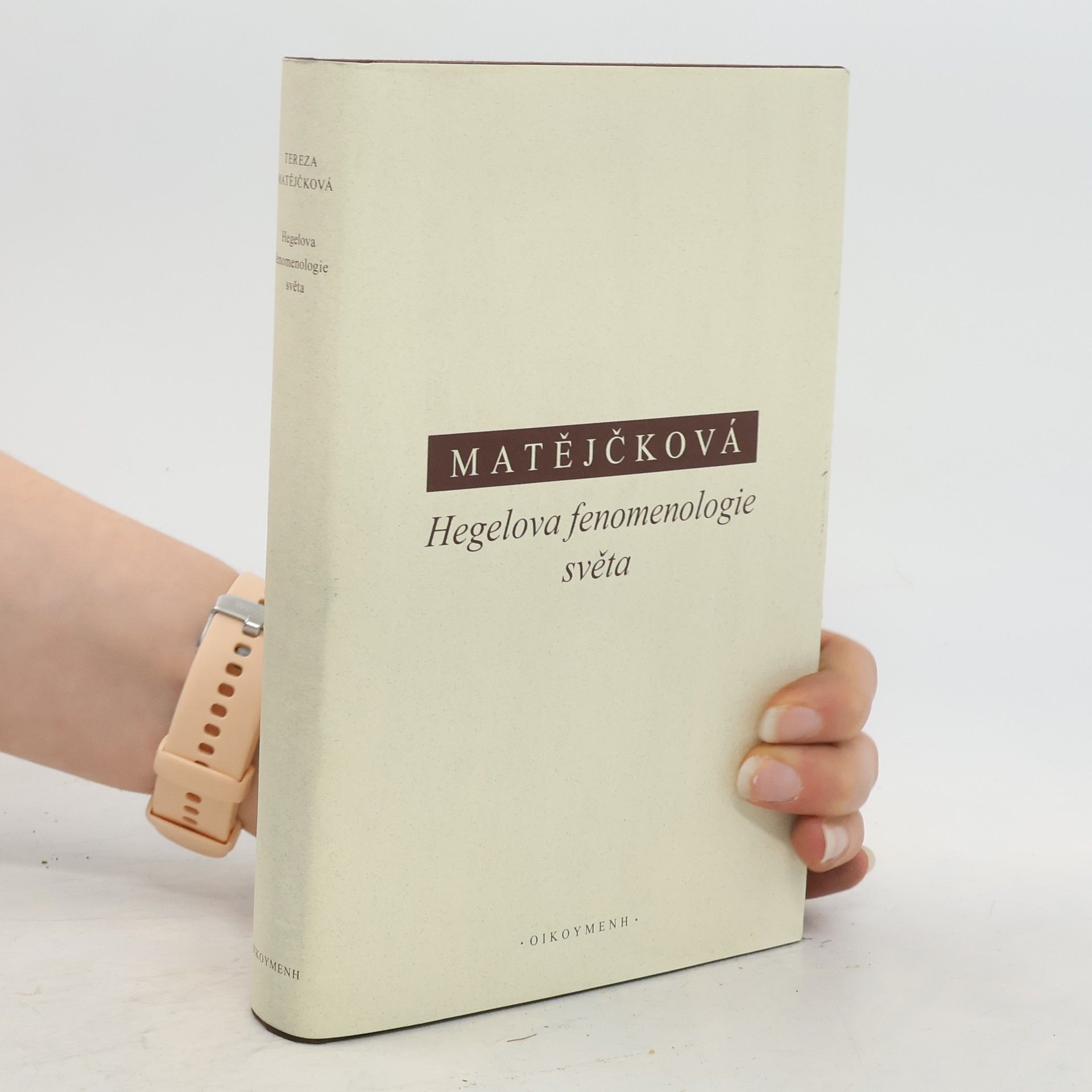 Tereza Matějčková Hegelova fenomenologie světa