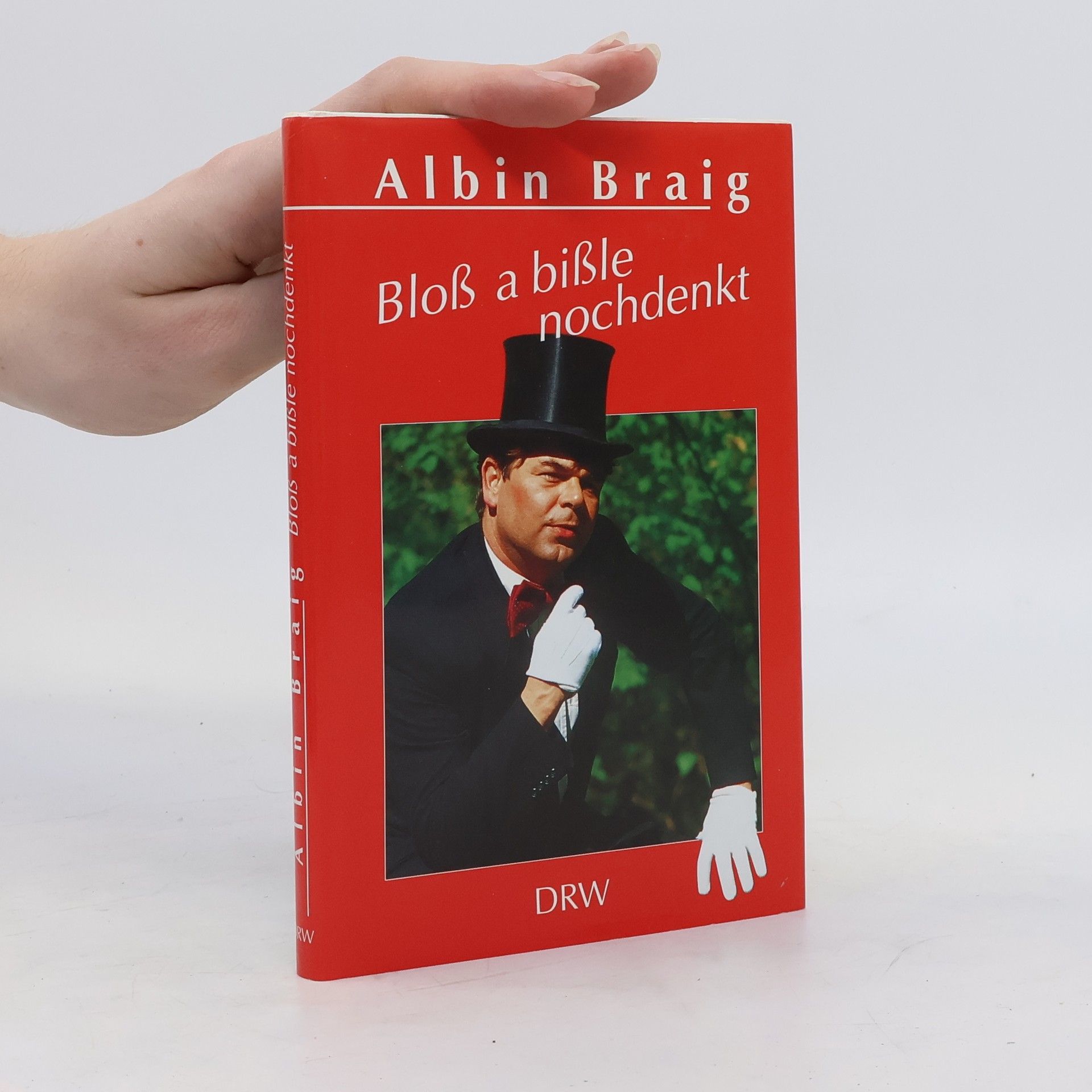 Albin Braig Bloss a bissle nochdenkt