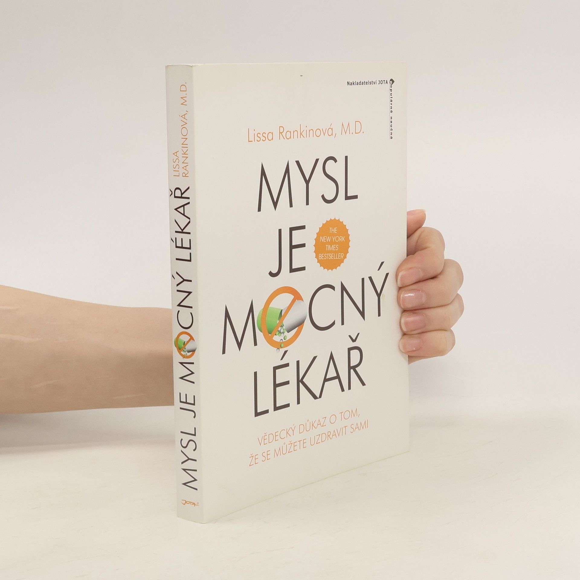 Lissa Rankin Mysl je mocný lékař. Vědecký důkaz o tom, že se sami můžete uzdravit