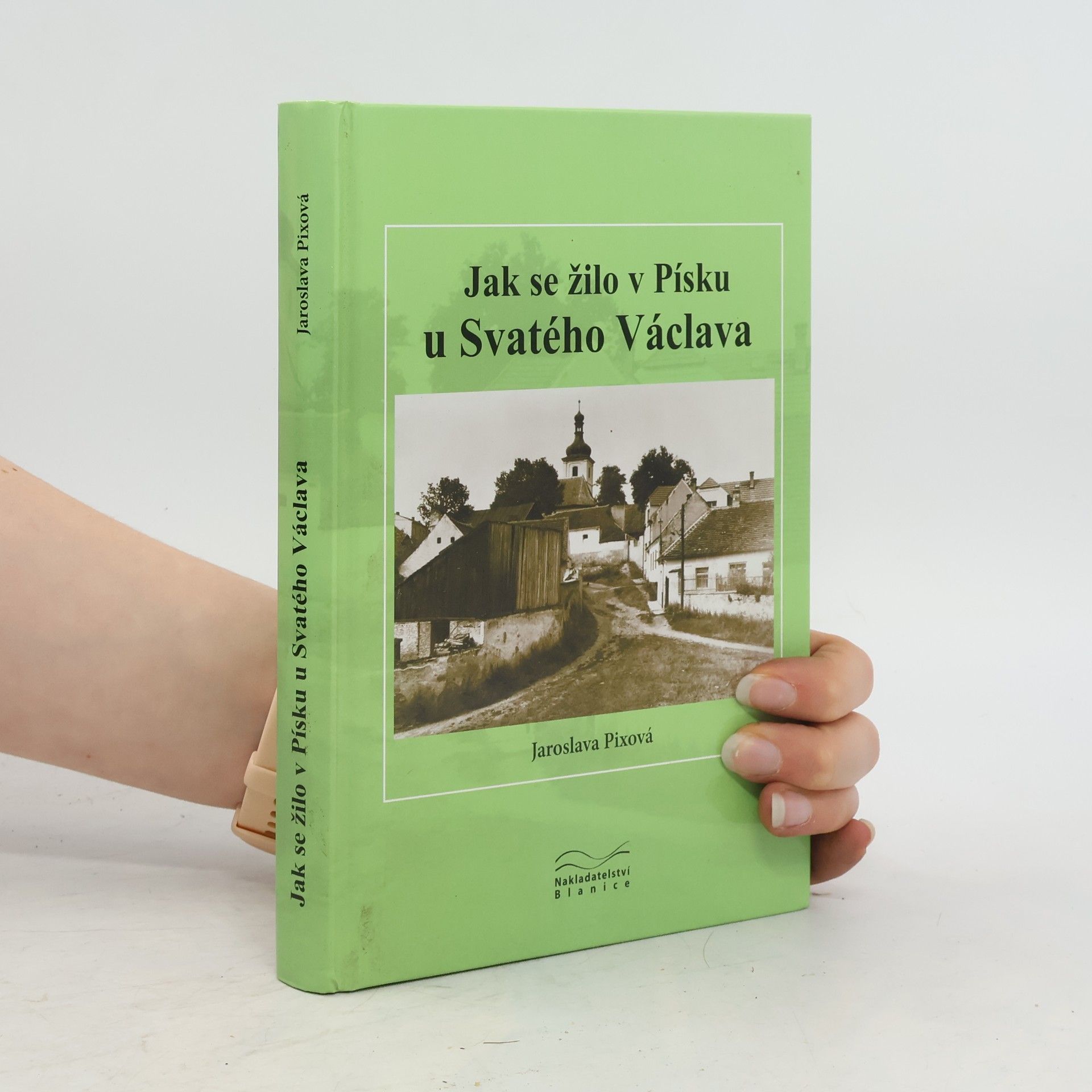 Jaroslava Pixová Jak se žilo v Písku u Svatého Václava