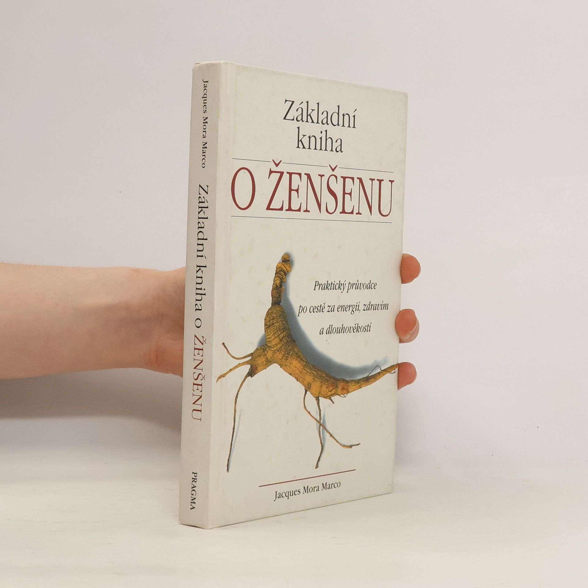 Jaques Mora Marco Základní kniha o ženšenu