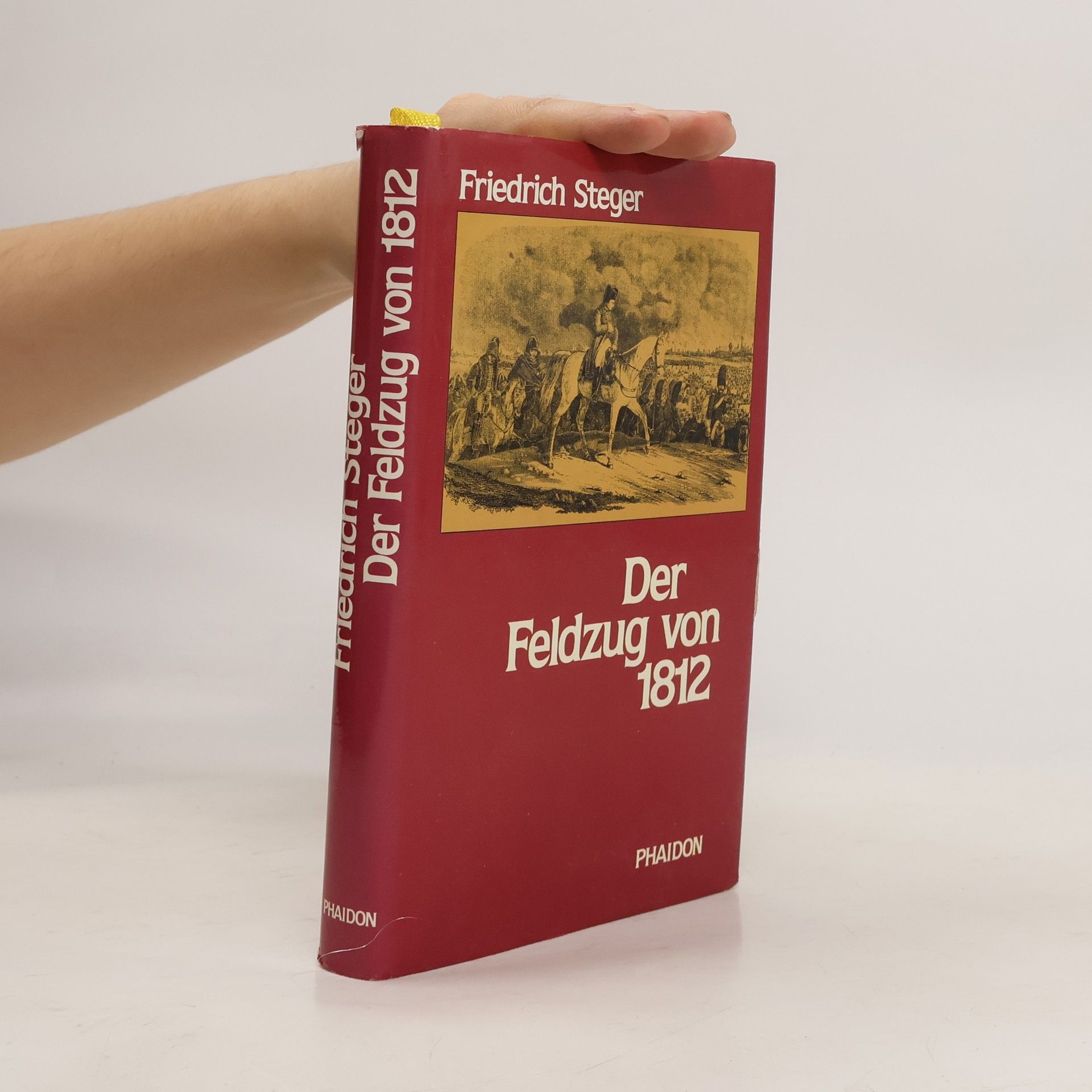 Friedrich Steger Der Feldzug von 1812