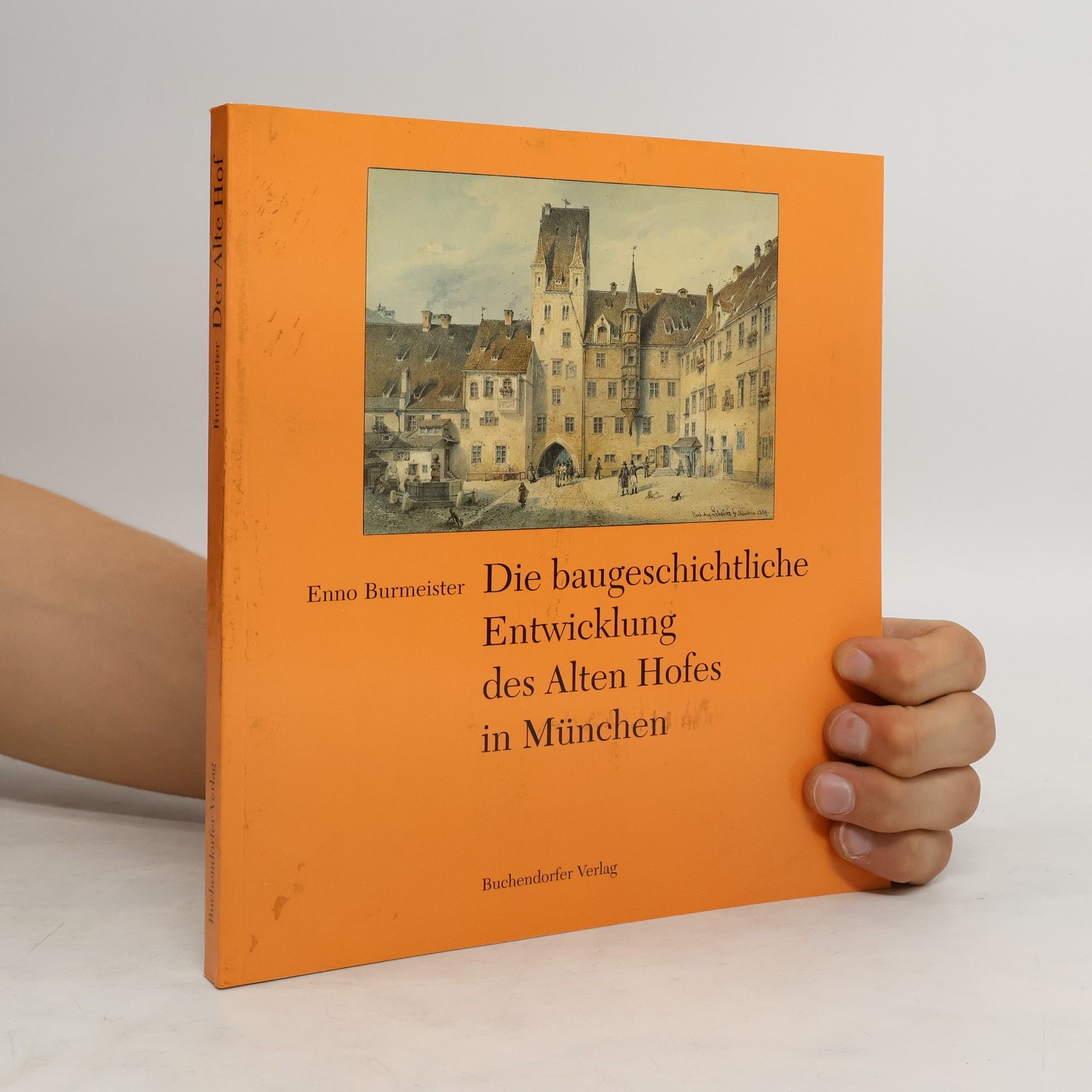 Enno Burmeister Die baugeschichtliche Entwicklung des Alten Hofes in München