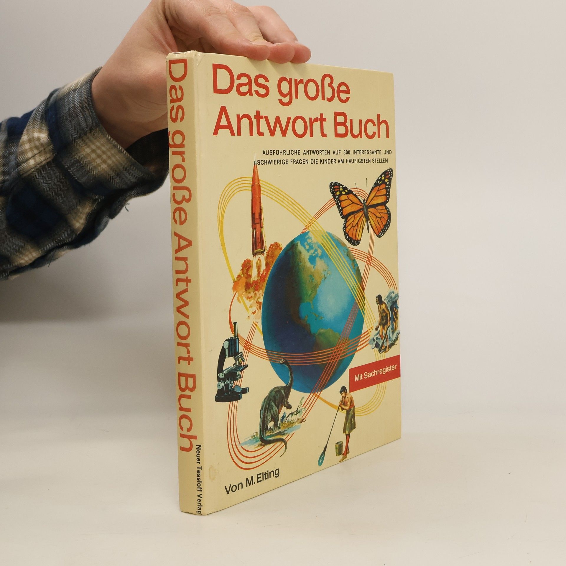 Mary Elting Das große Antwort Buch. Ausführliche Antworten auf 200 interessante und schwierige Fragen, die Kinder am häufigsten stellen