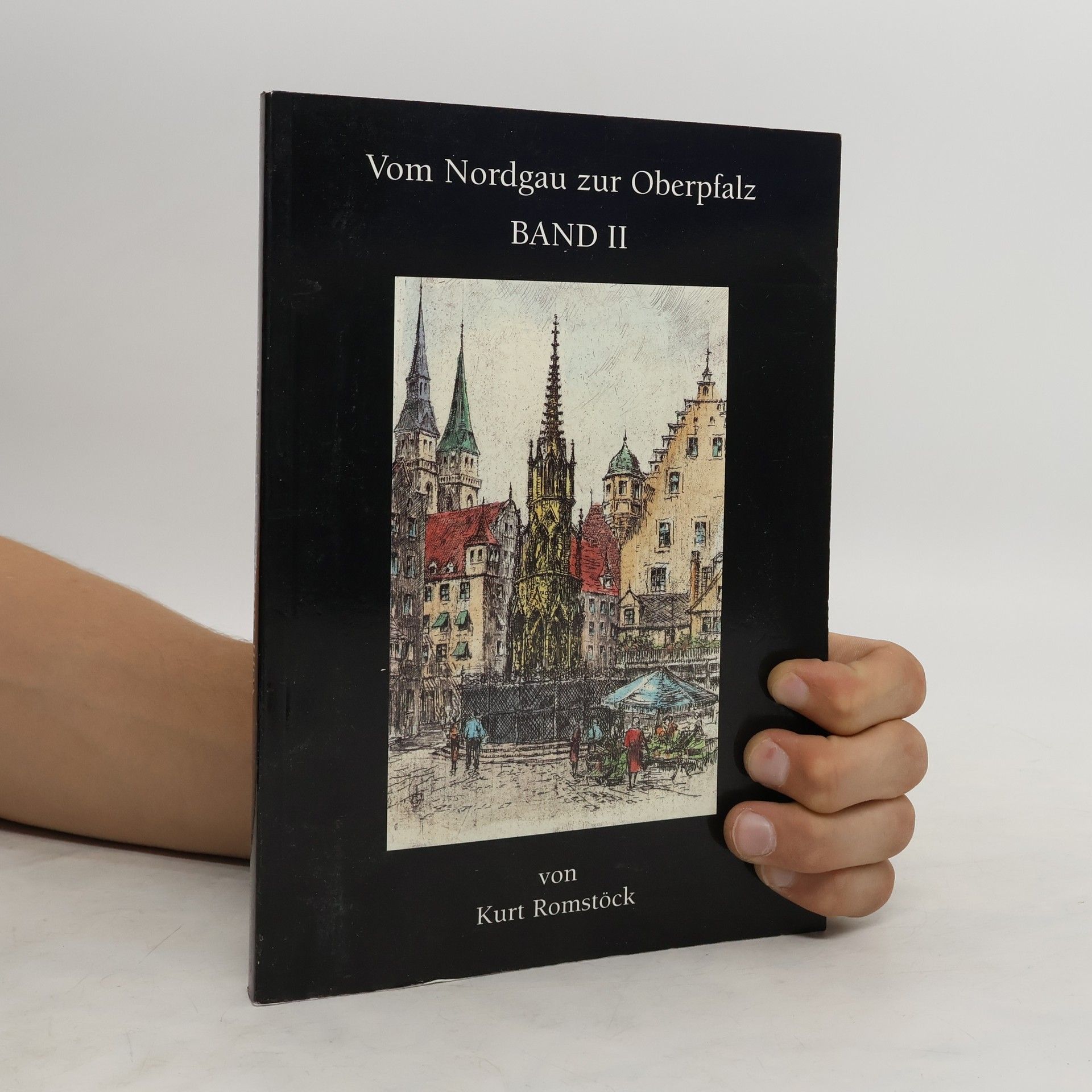 Kurt Romstöck Vom Nordgau zur Oberpfalz 2