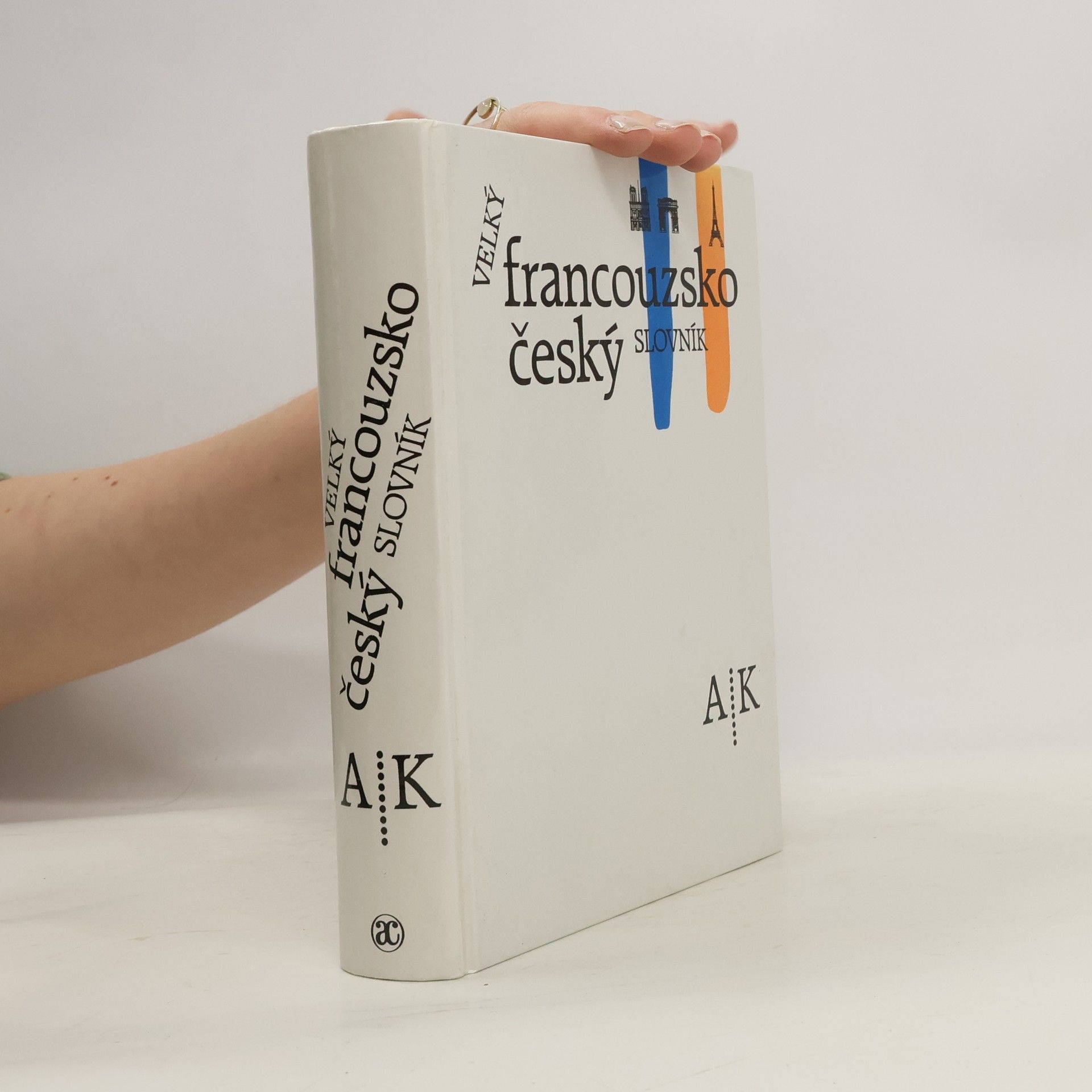 Franz-Josef Neumann Velký francouzsko-český slovník A-K (1. díl)