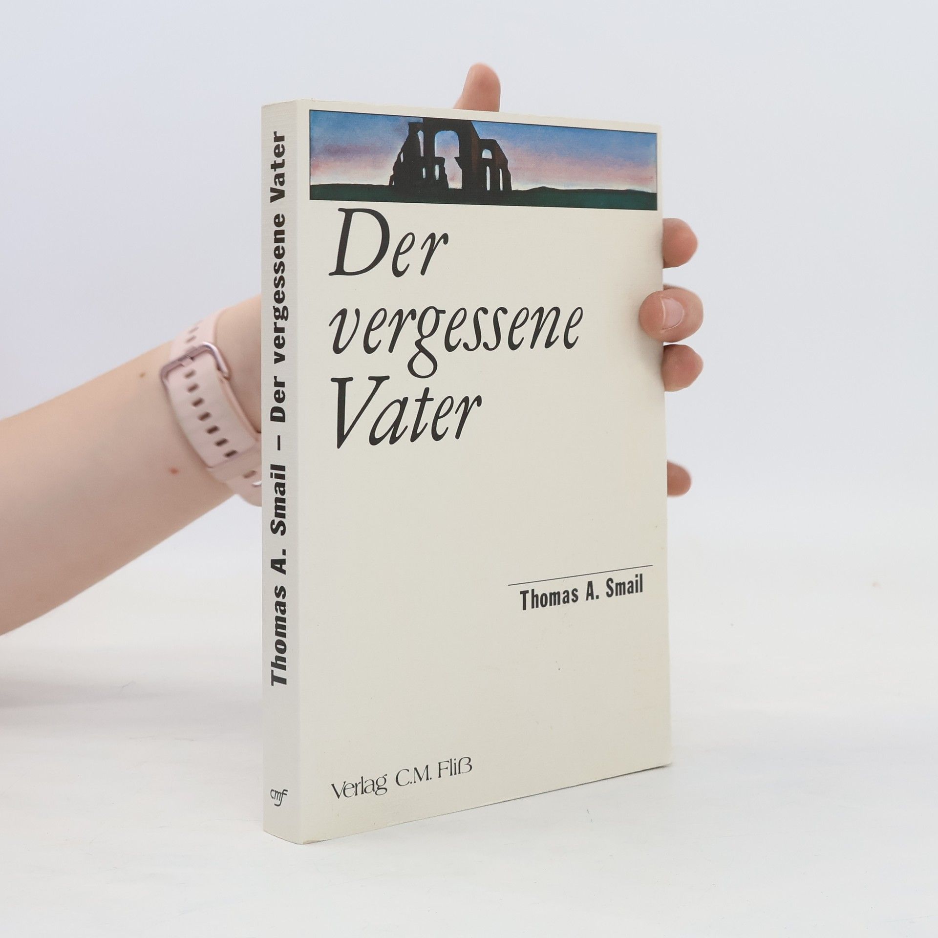 Thomas A. Smail Der vergessene Vater
