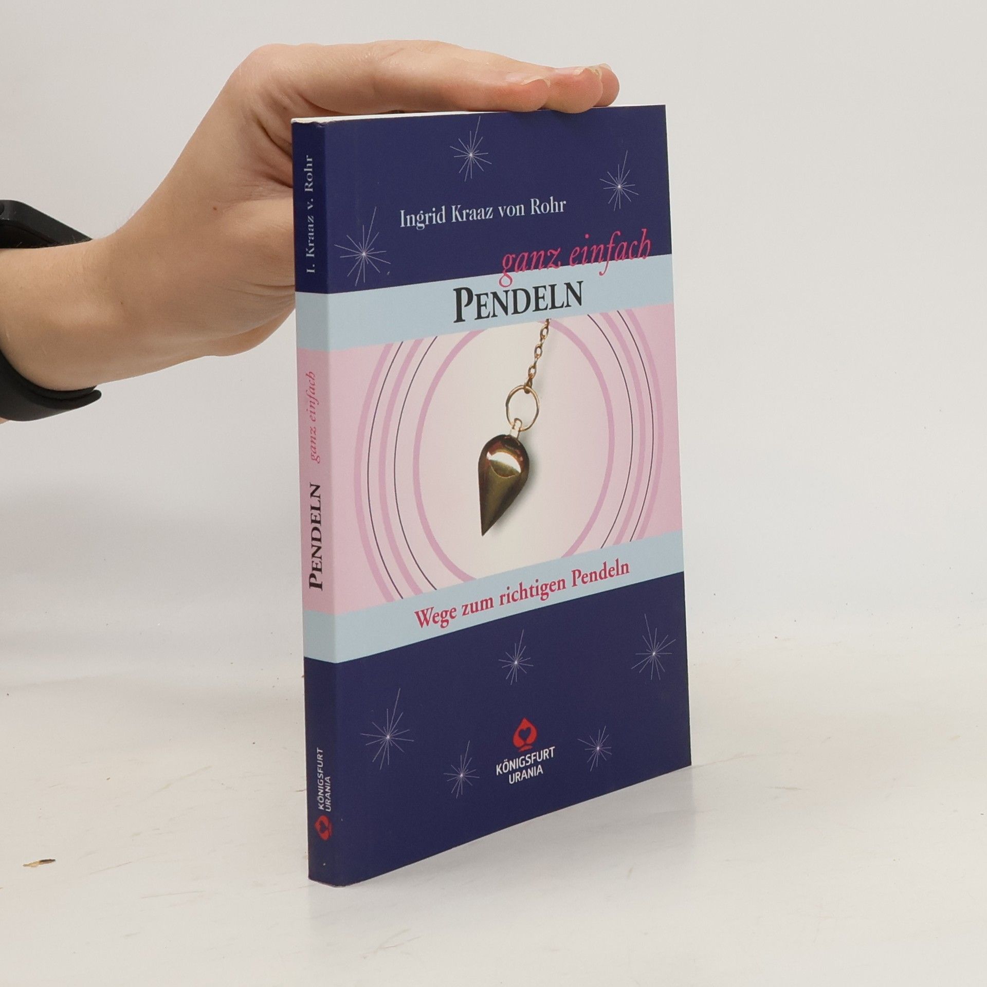 Ingrid Kraaz von Rohr Pendeln - Ganz einfach, m. Messingpendel