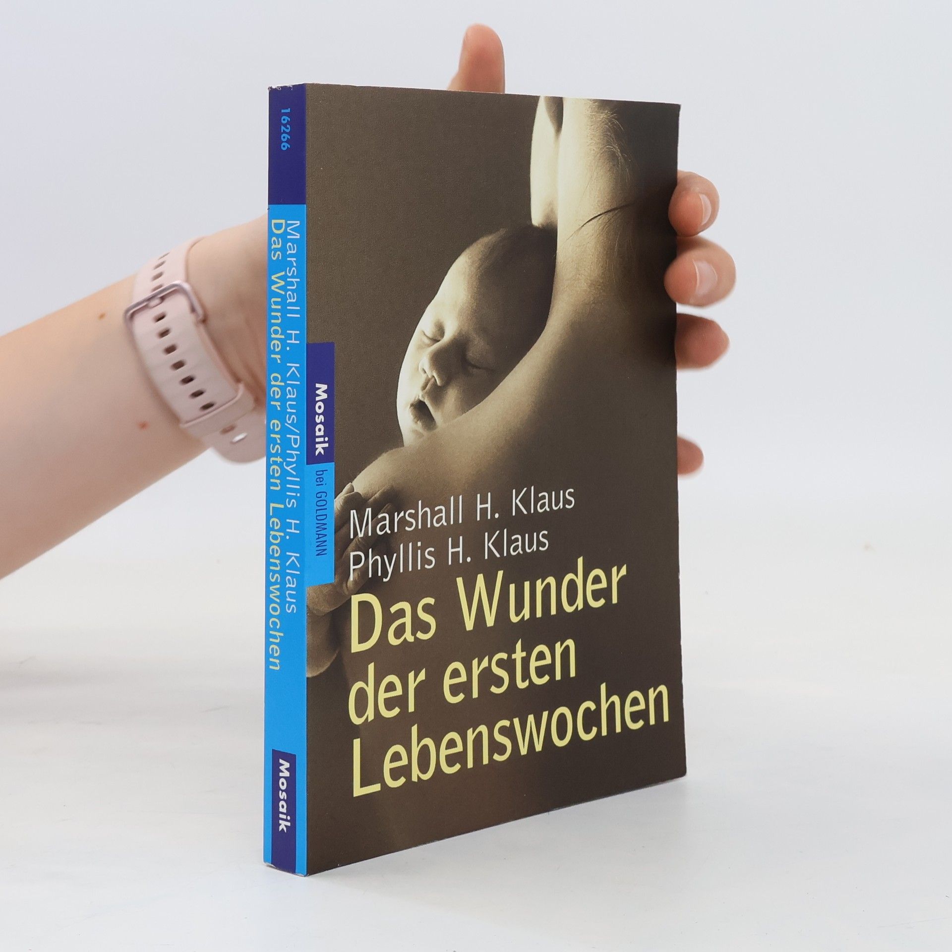 Marshall H. Klaus Das Wunder der ersten Lebenswochen