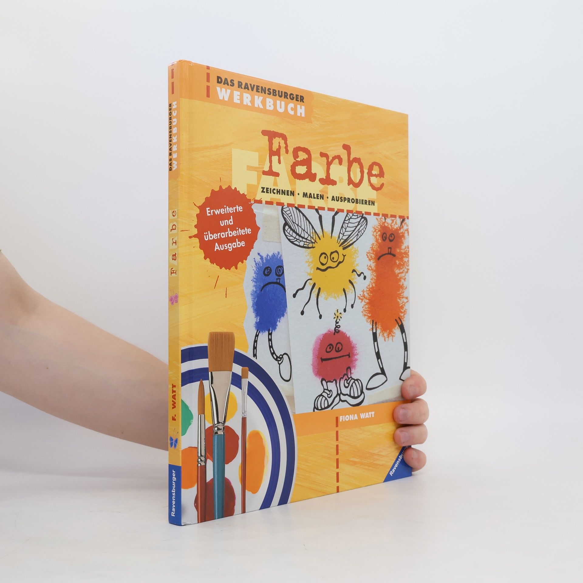 Fiona Watt Das Ravensburger Werkbuch Farbe. Zeichnen. Malen. Ausprobieren