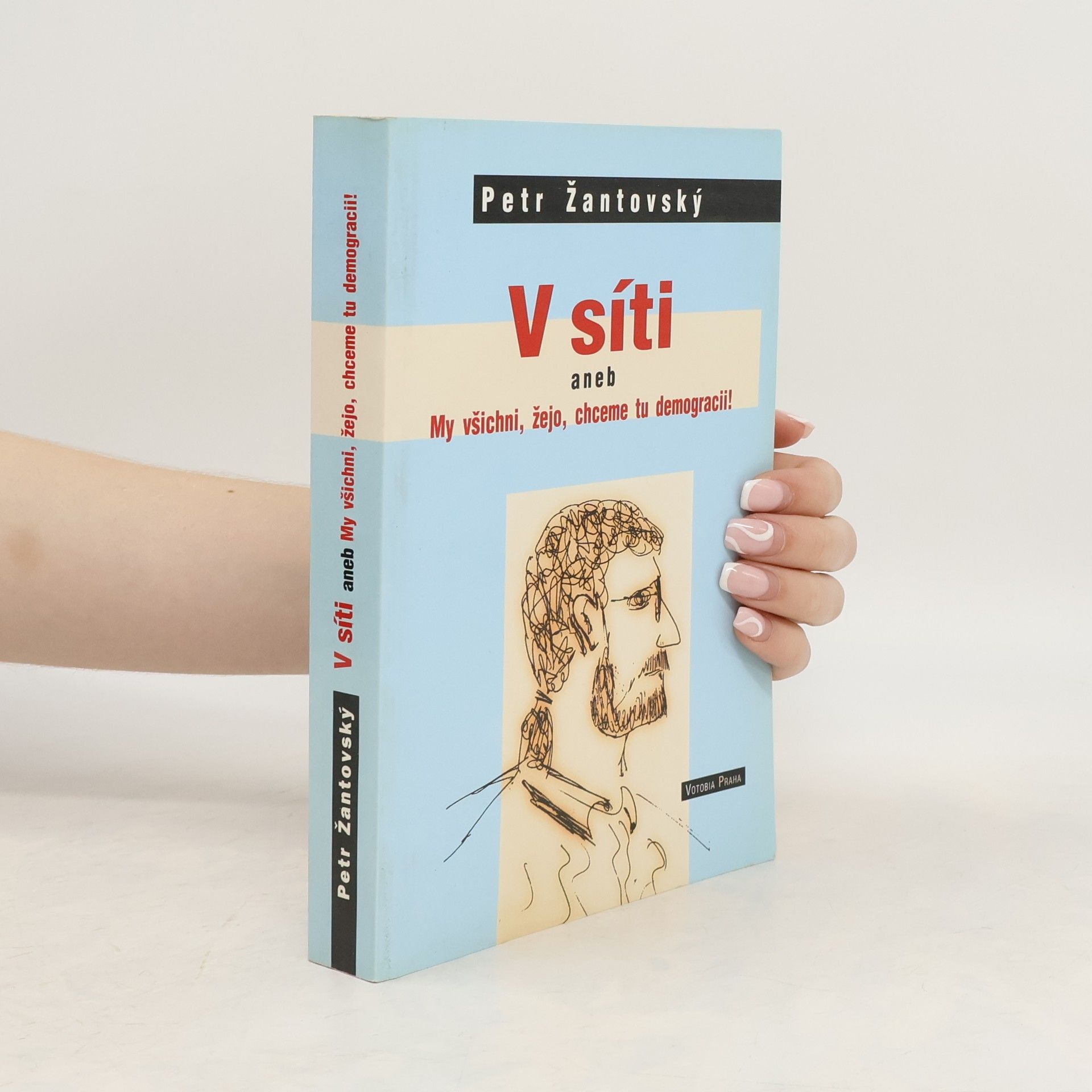 Petr Žantovský V síti, aneb, My všichni, žejo, chceme tu demogracii!