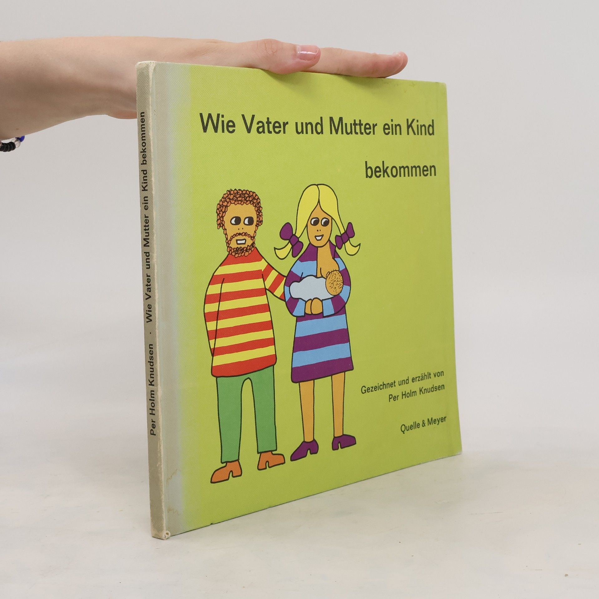 Per Holm Knudsen Wie Vater und Mutter ein Kind bekommen