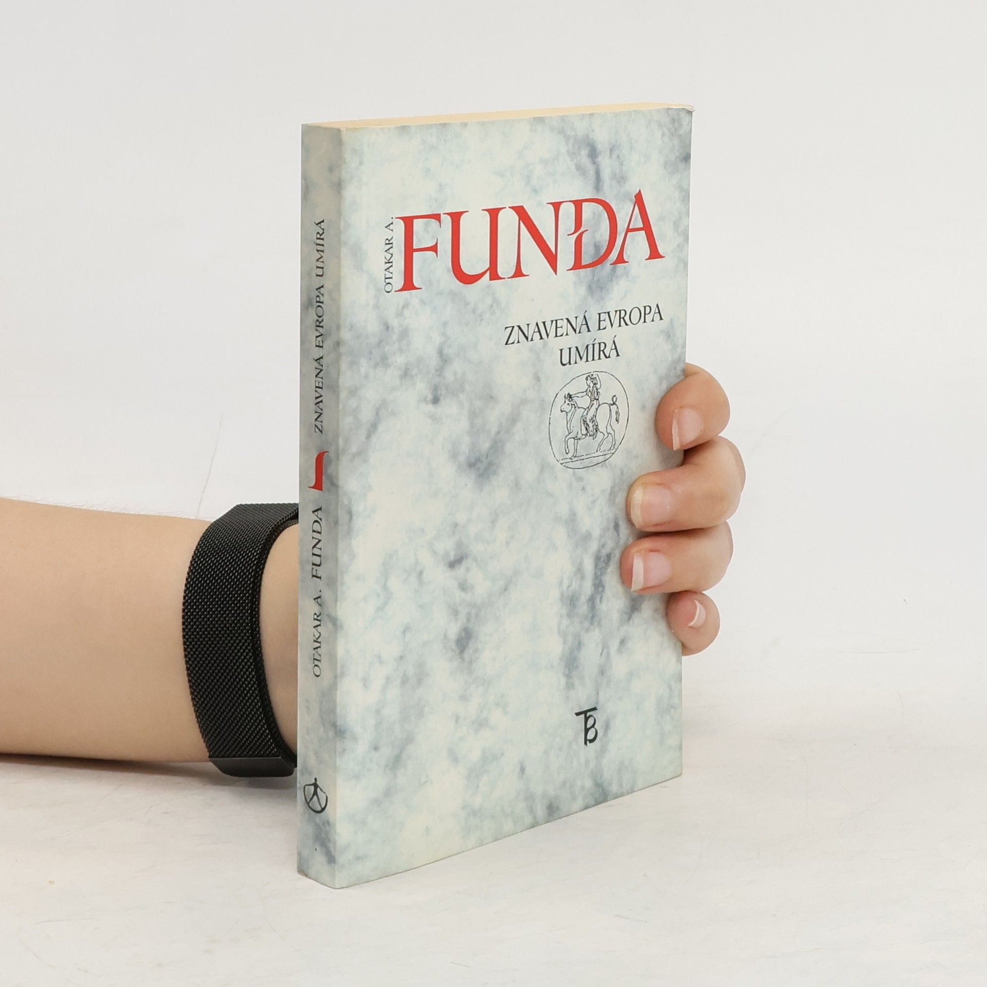 Otakar Antoň Funda Znavená Evropa umírá