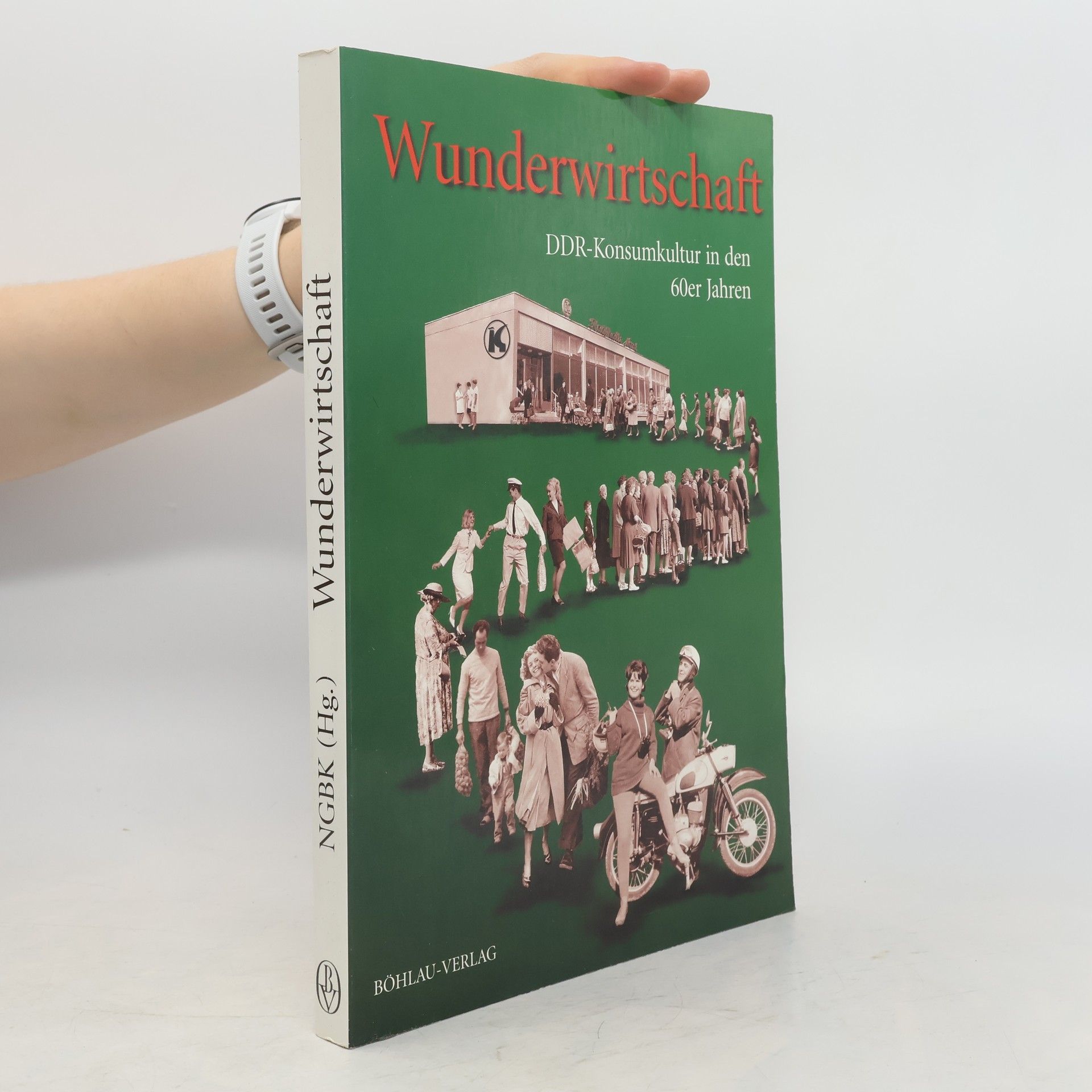 Ina Merkel Wunderwirtschaft, DDR-Konsumkultur in den 60er Jahren