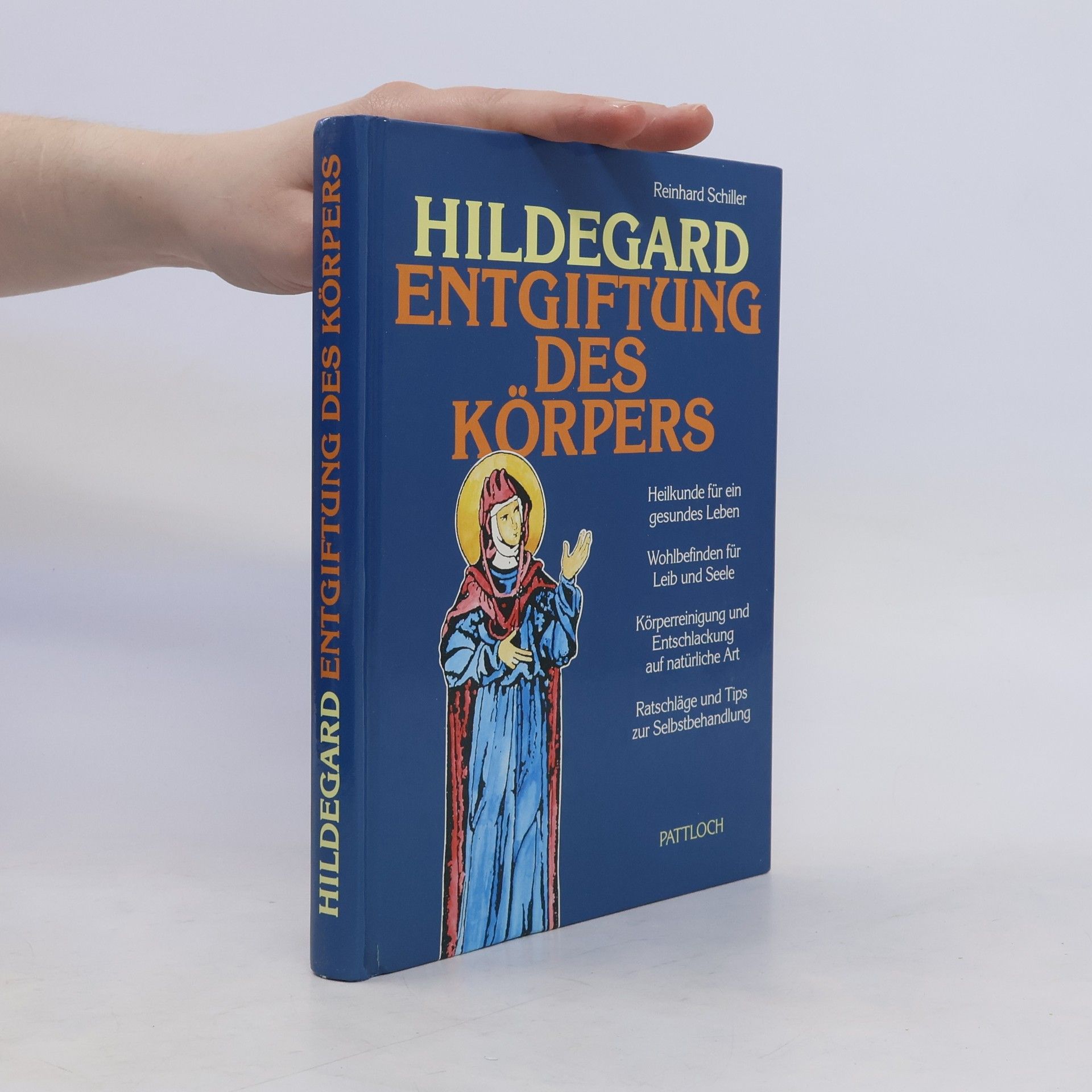 Reinhard Schiller Hildegard - Entgiftung des Körpers