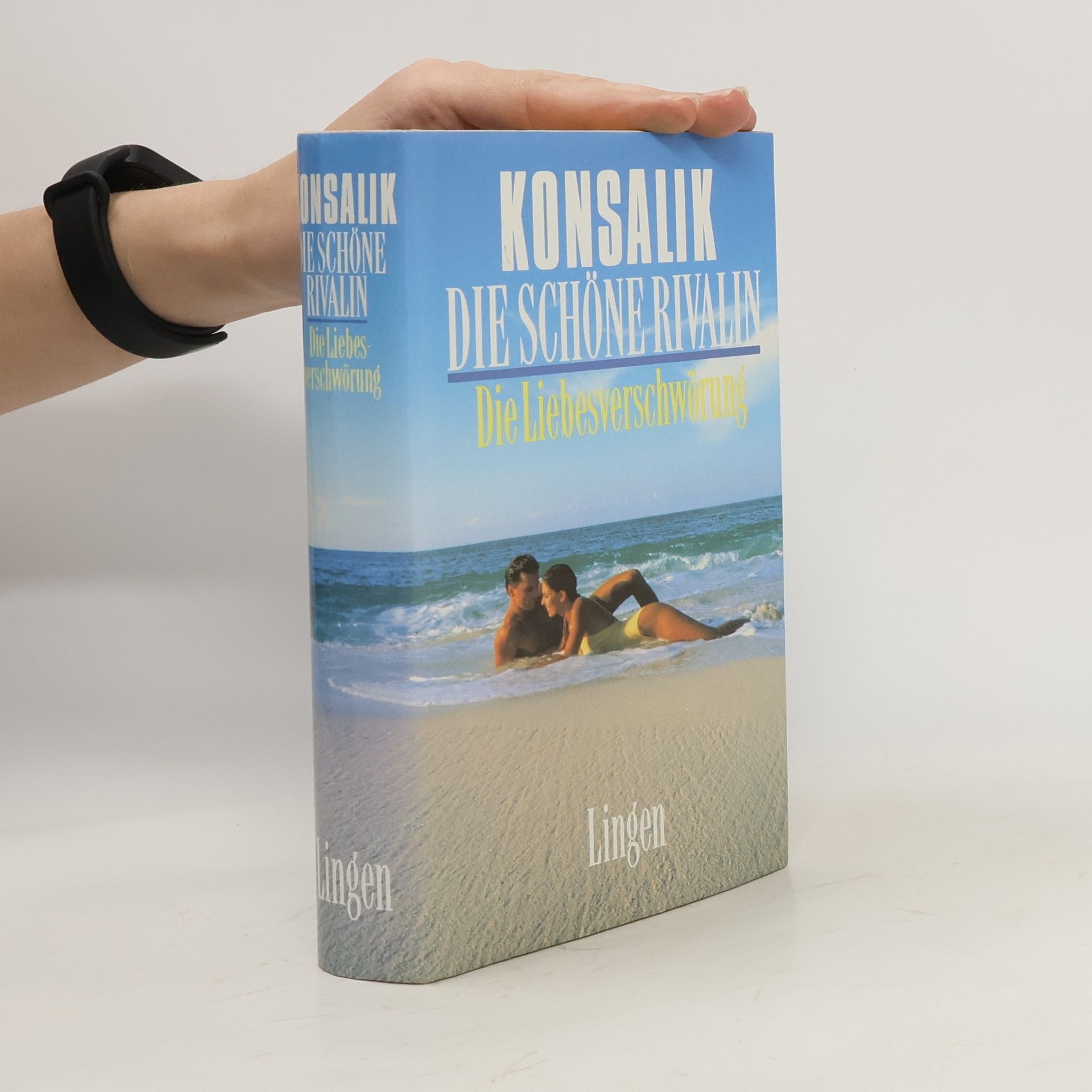 Heinz G. Konsalik Die Schöne Rivalin. Die Libesverschwörung