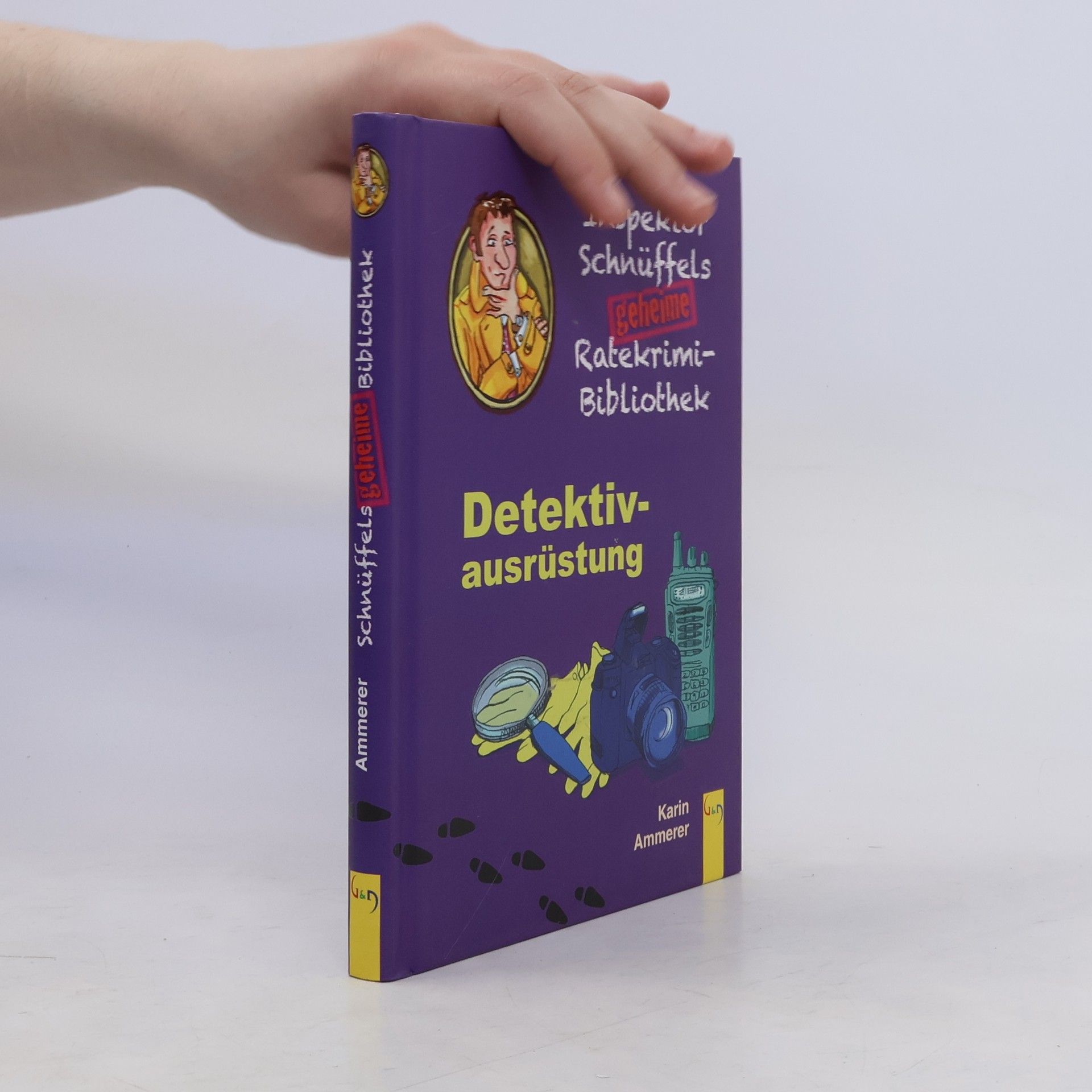 Karin Ammerer Inspektor Schnüffels geheime Ratekrimi-Bibliothek : Detektivausrüstung