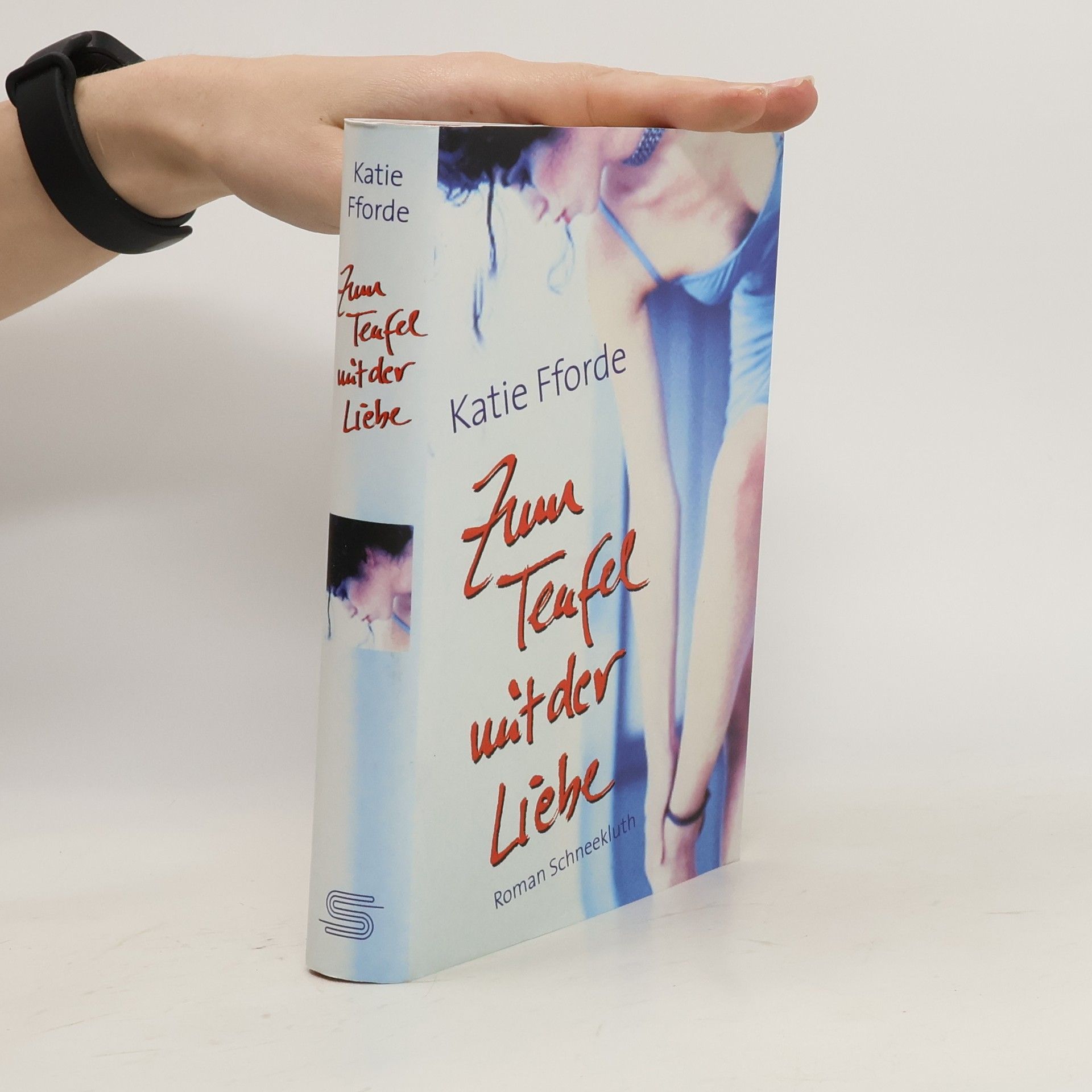 Katie Fforde Zum Teufel mit der Liebe. Roman