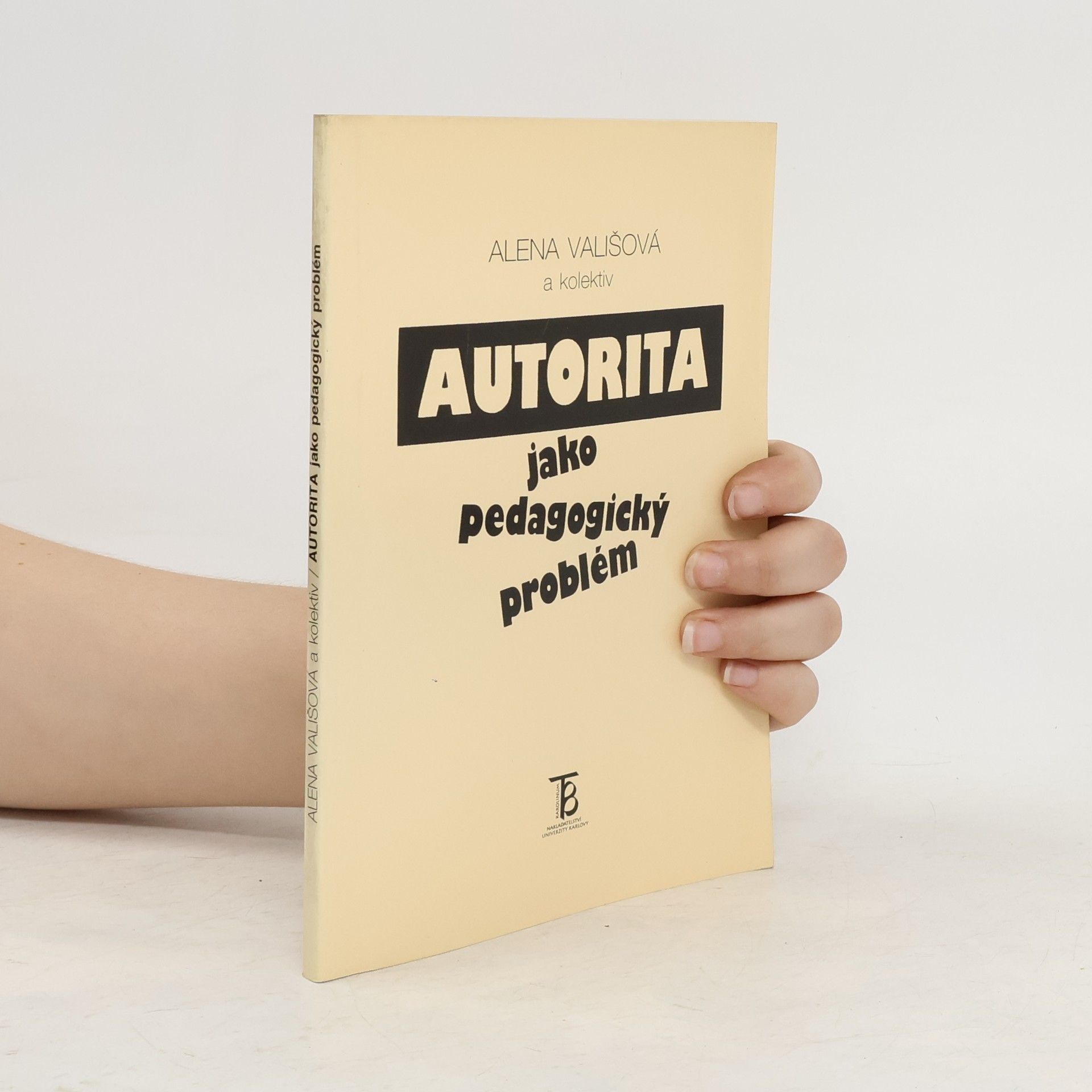 Alena Vališová Autorita jako pedagogický problém