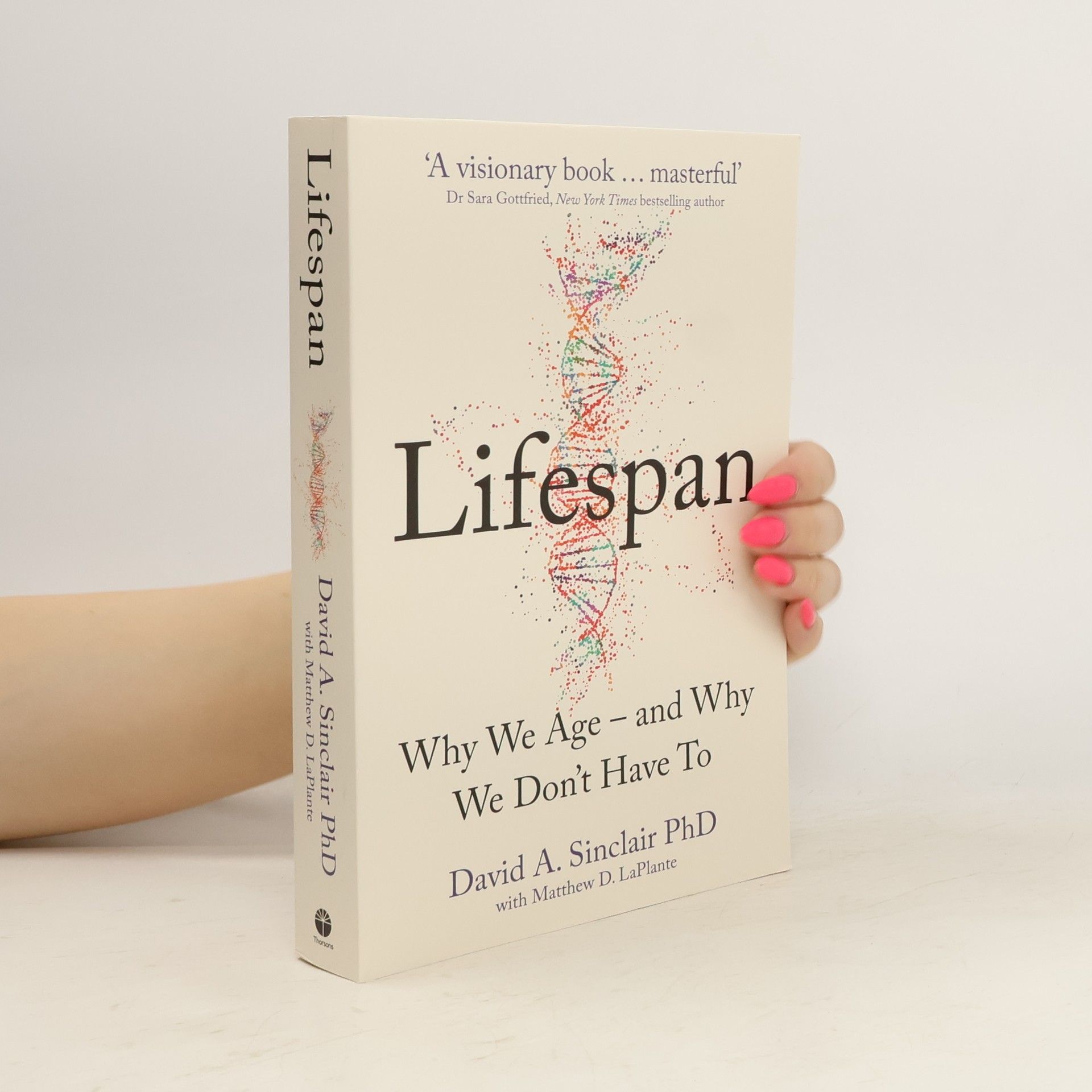 David A. Sinclair Lifespan : the revolutionary science of why we age - and why we don't have to
