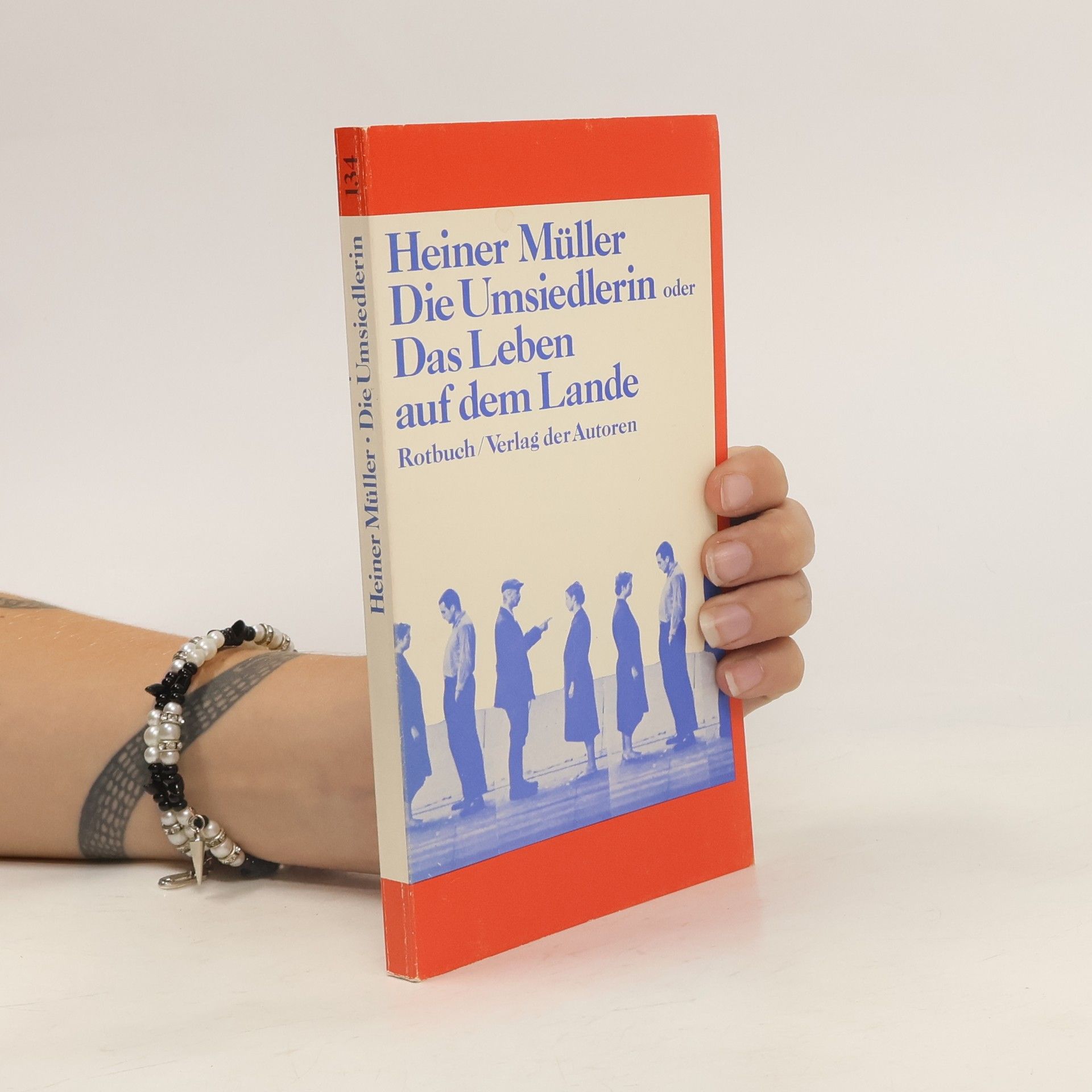 Heiner Müller Die Umsiedlerin oder Das Leben auf dem Lande.