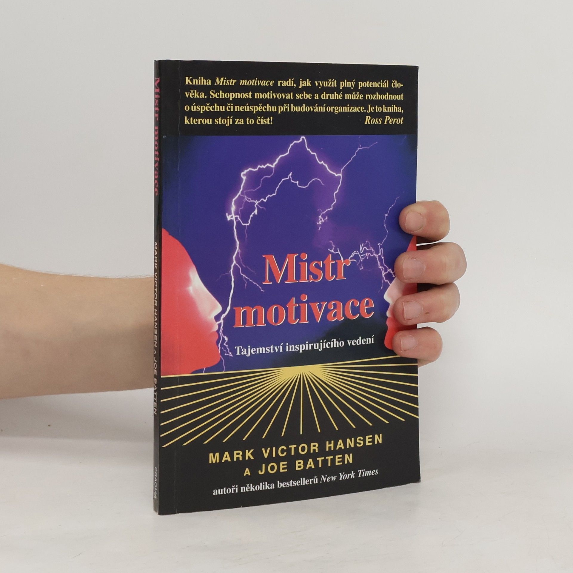 Mark Victor Hansen Mistr motivace. Tajemství inspirujícího vedení