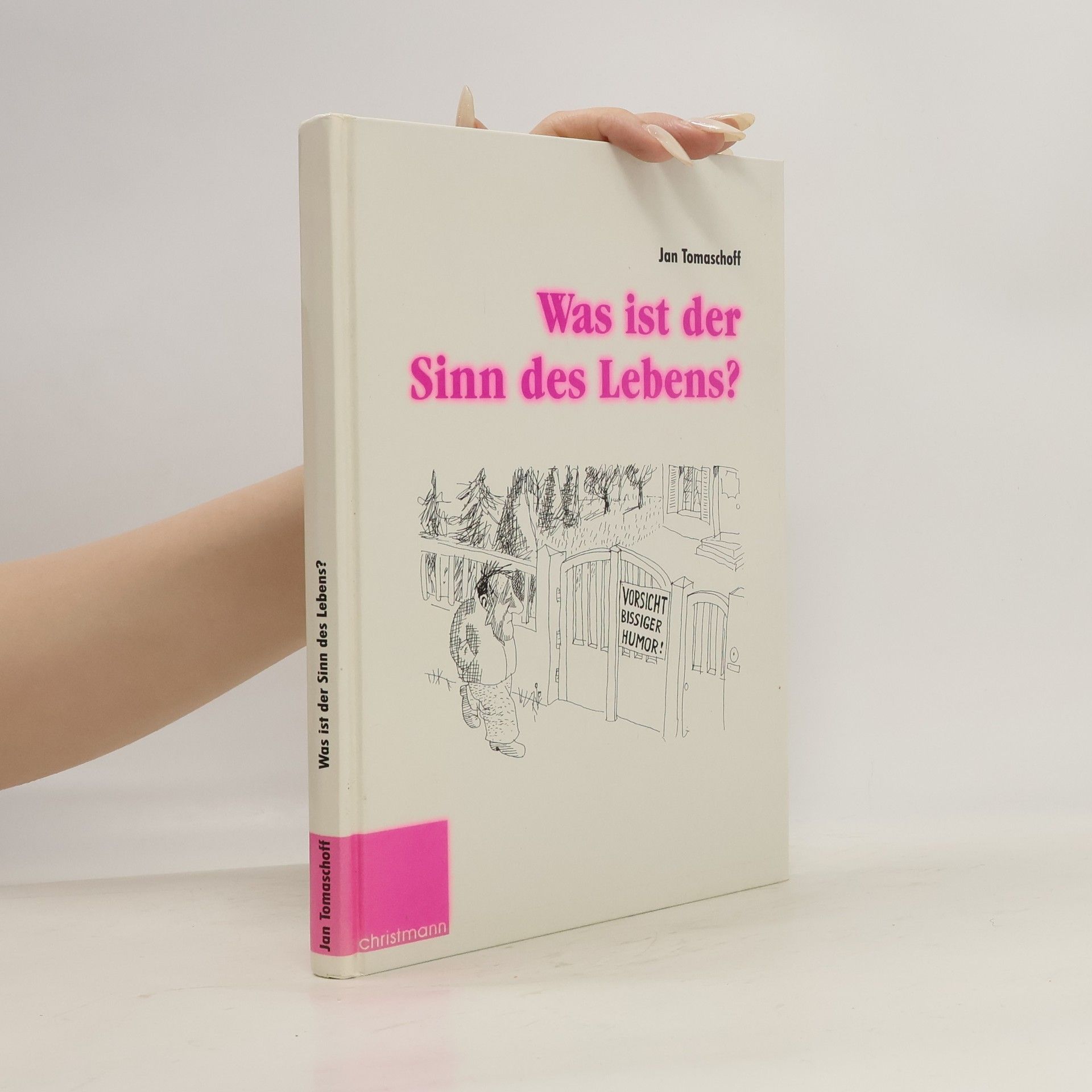 Jan Tomaschoff Was ist der Sinn des Lebens?