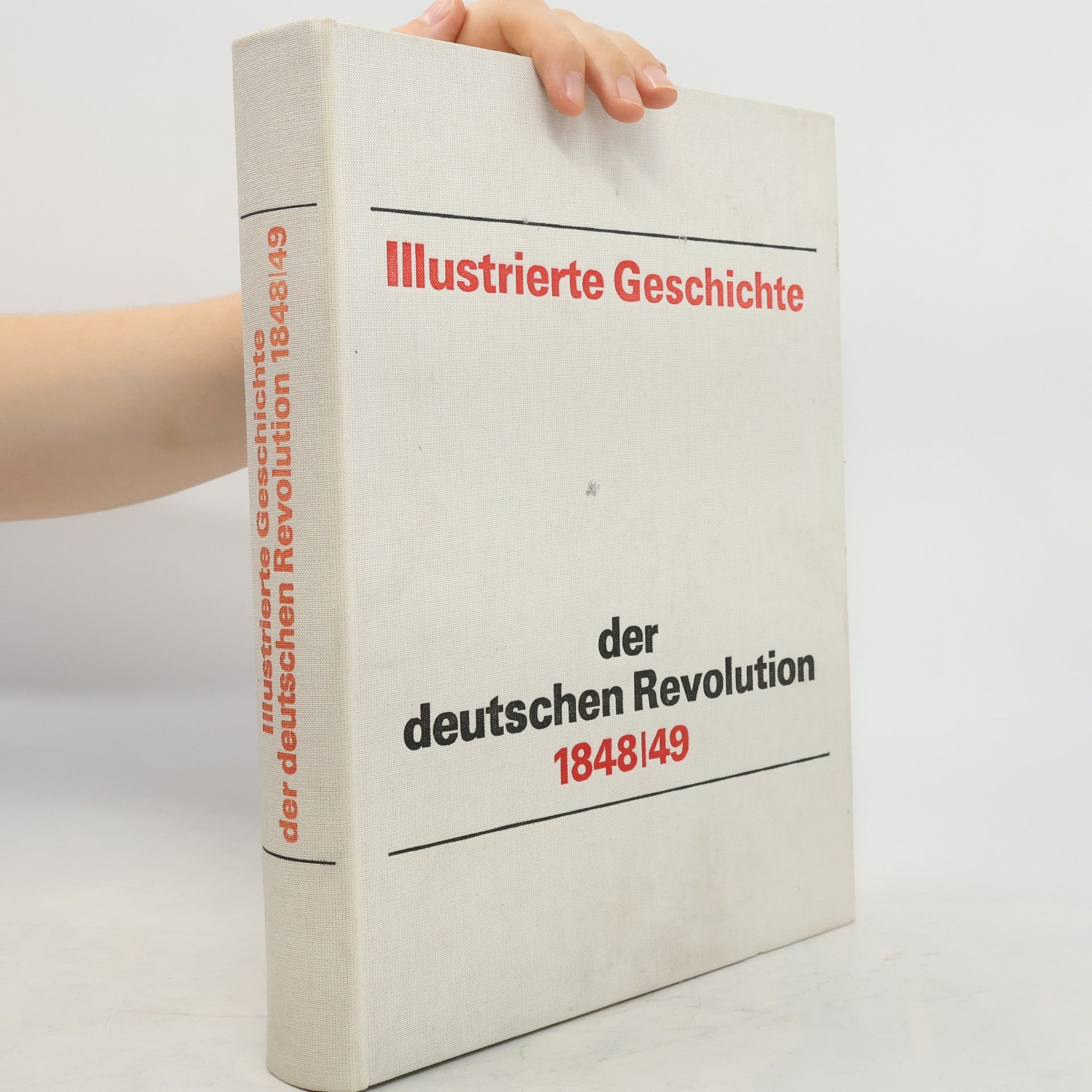 Hans-Walter Schmidt Illustrierte Geschichte der deutschen Revolution 1848 [achtzehnhundertachtundvierzig], 49