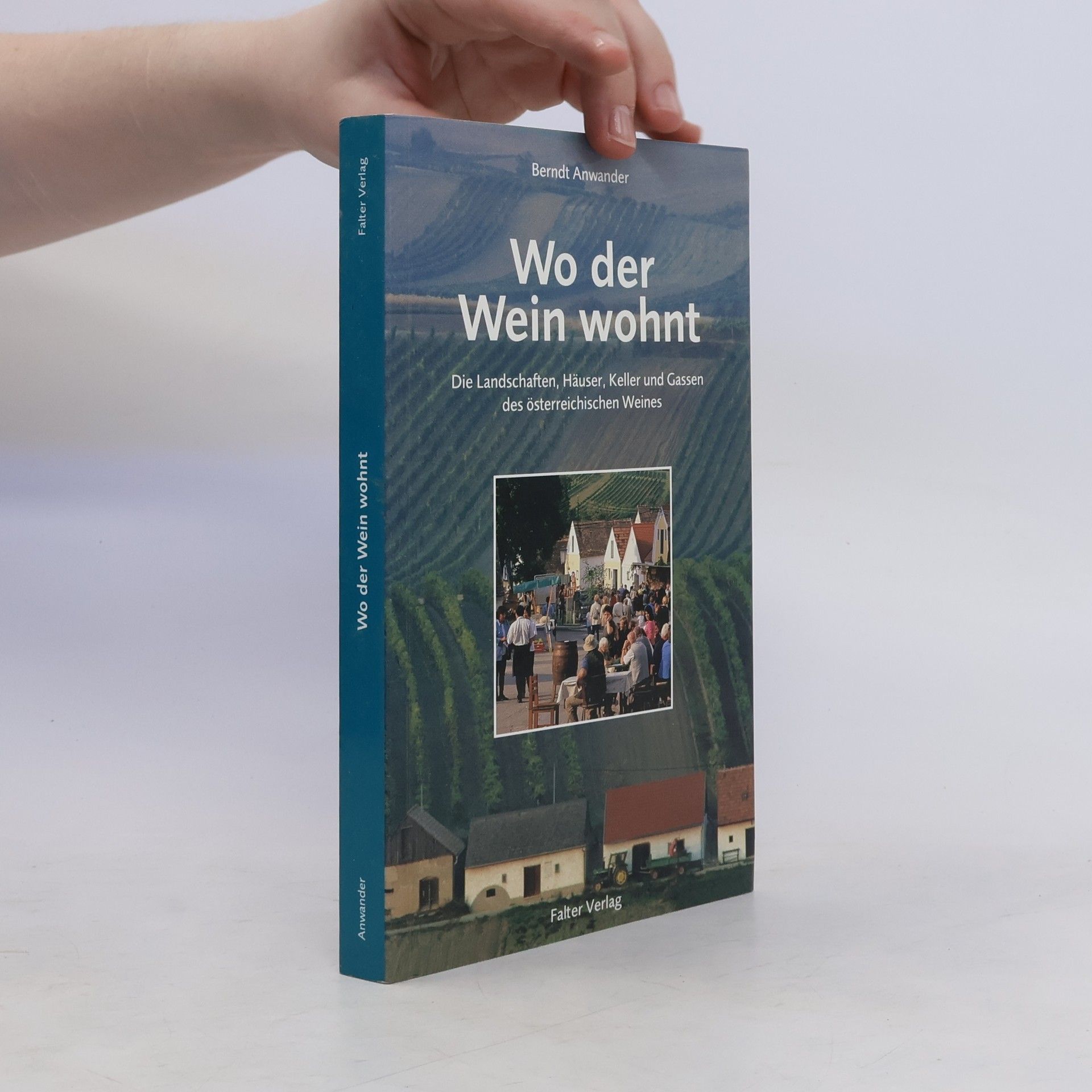 Berndt Anwander Wo der Wein wohnt