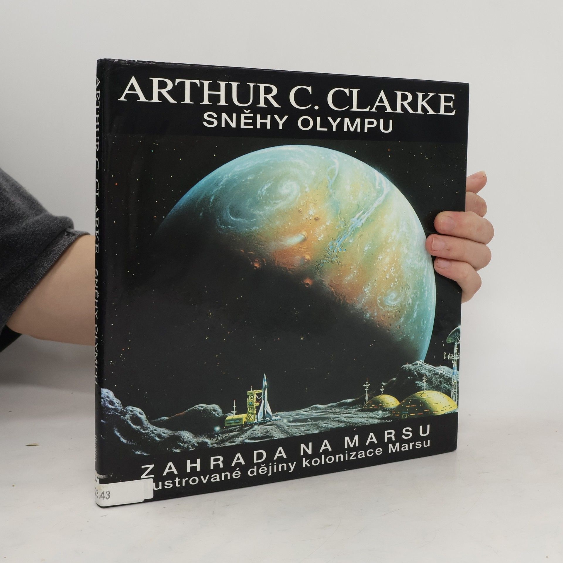 Arthur Charles Clarke Sněhy Olympu. Zahrada na Marsu.