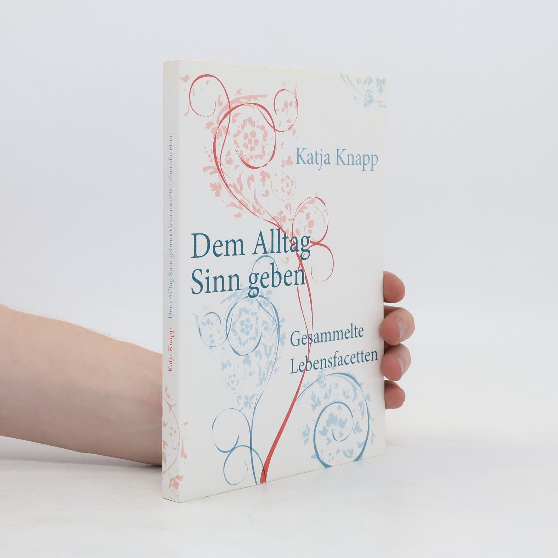 Katja Knapp Dem Alltag Sinn geben