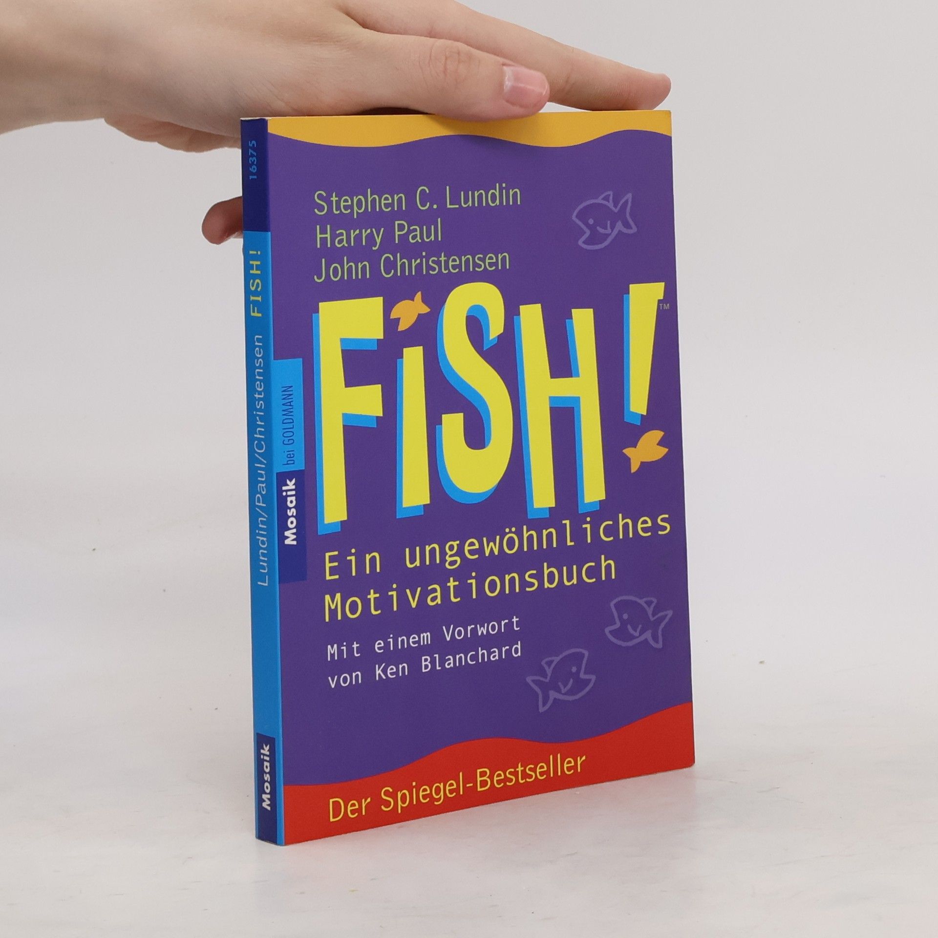 Stephen C. Lundin Fish! Ein ungewöhnliches Motivationsbuch
