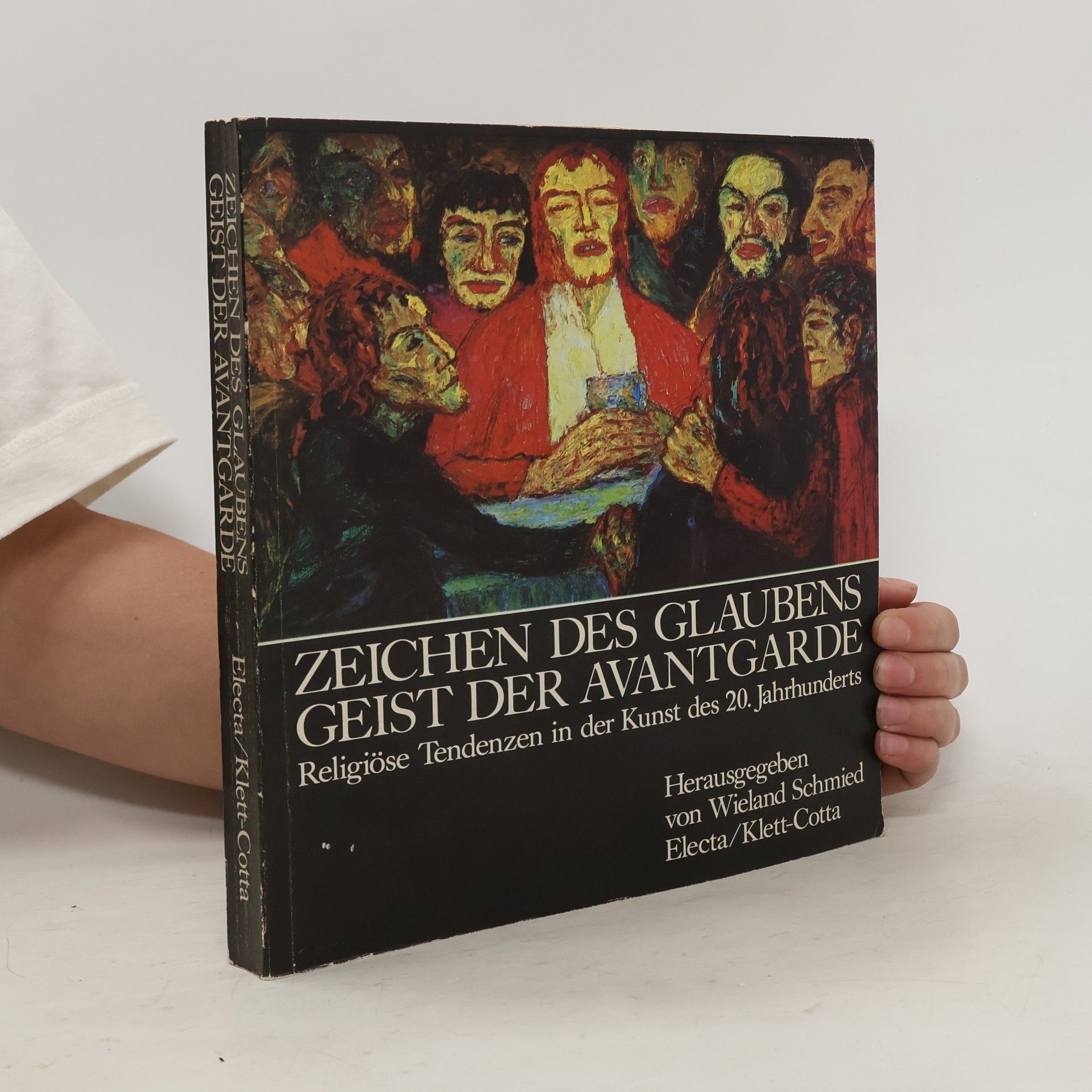Wieland Schmied Zeichen des Glaubens, Geist der Avantgarde