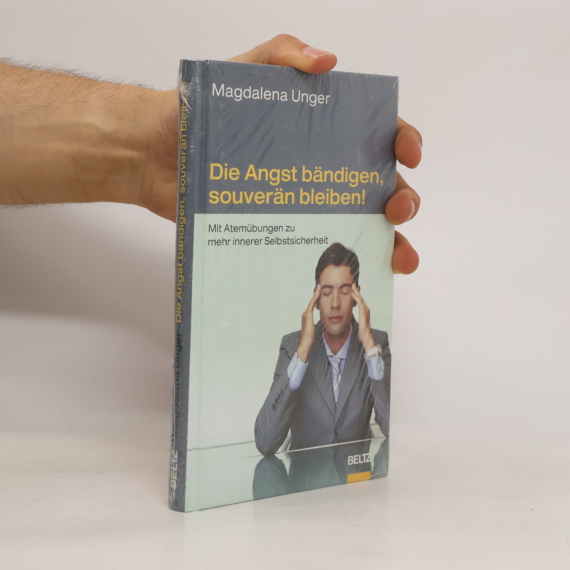 Magdalena Unger Die Angst bändigen, souverän bleiben!