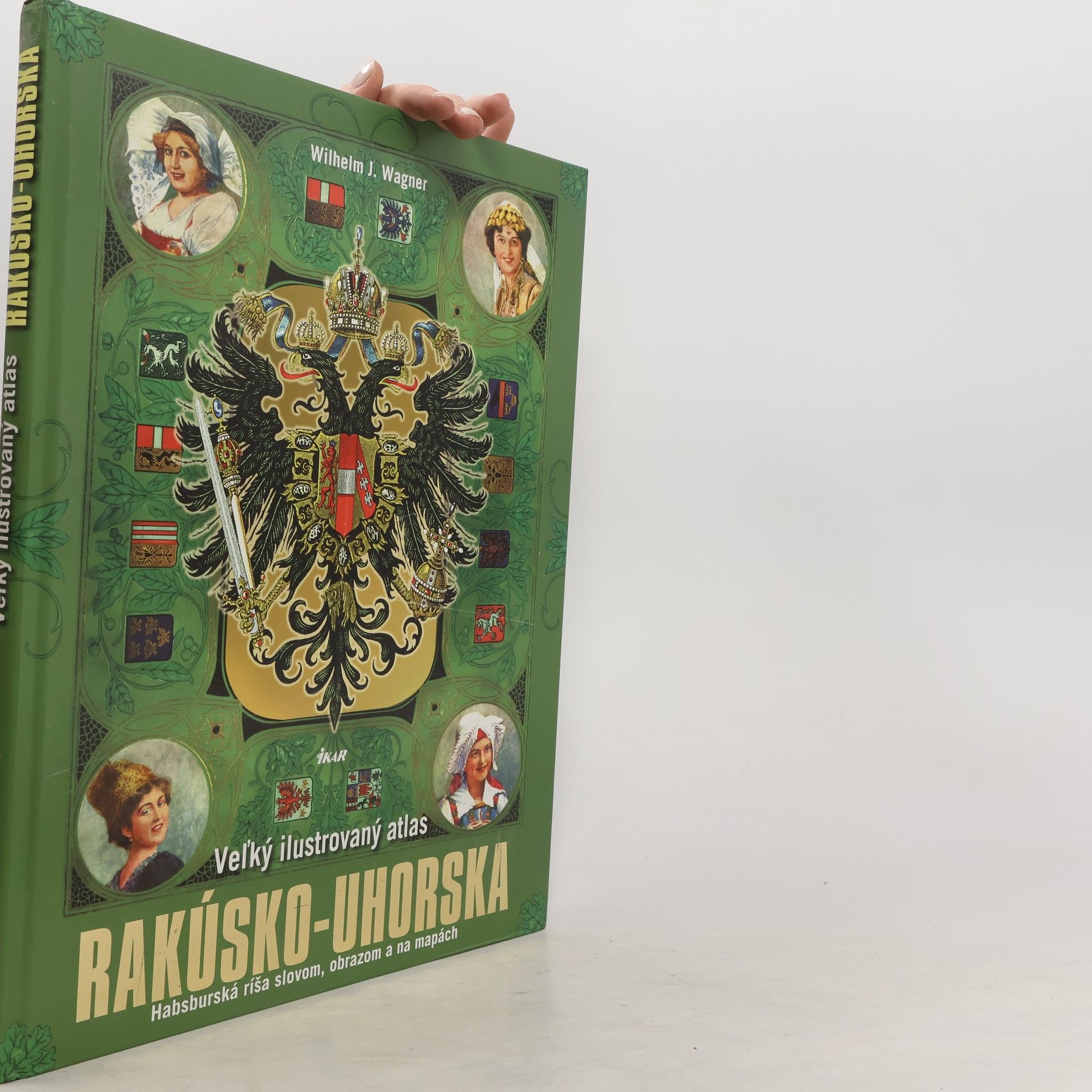 Wilhelm J. Wagner Veľký ilustrovaný atlas Rakúsko-Uhorska