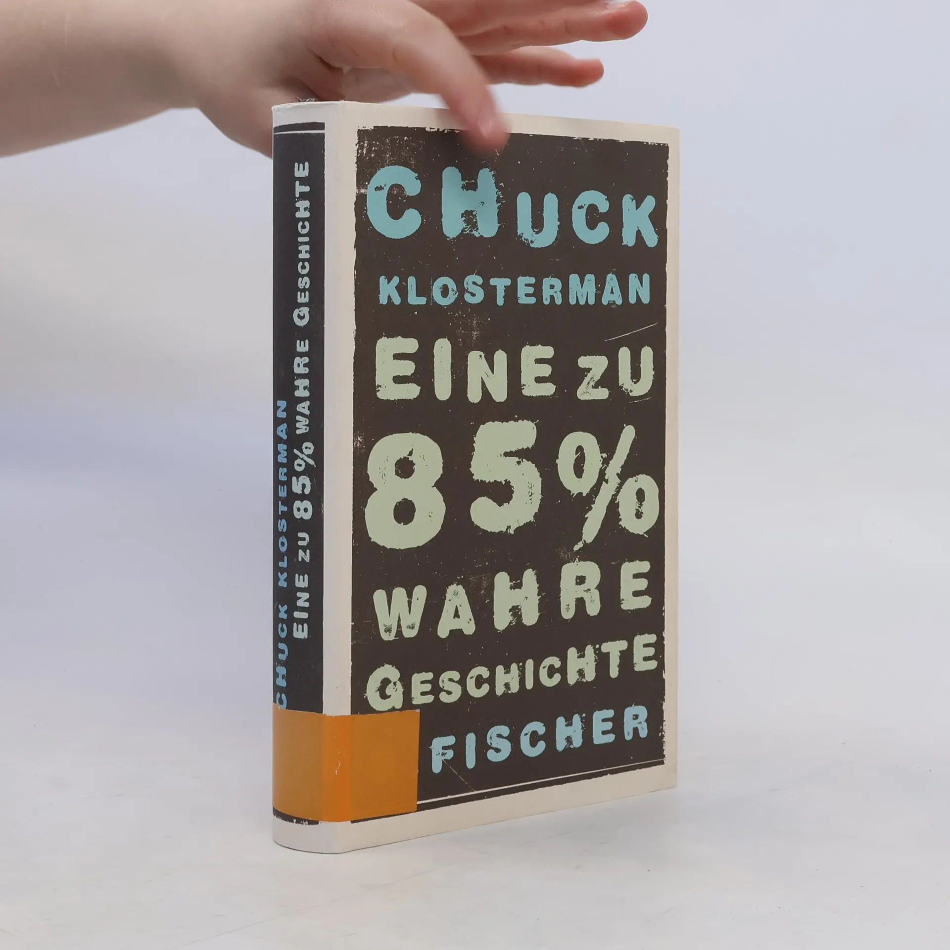 Eine zu 85% wahre Geschichte | Kniha | pevná | Chuck Klosterman | DE