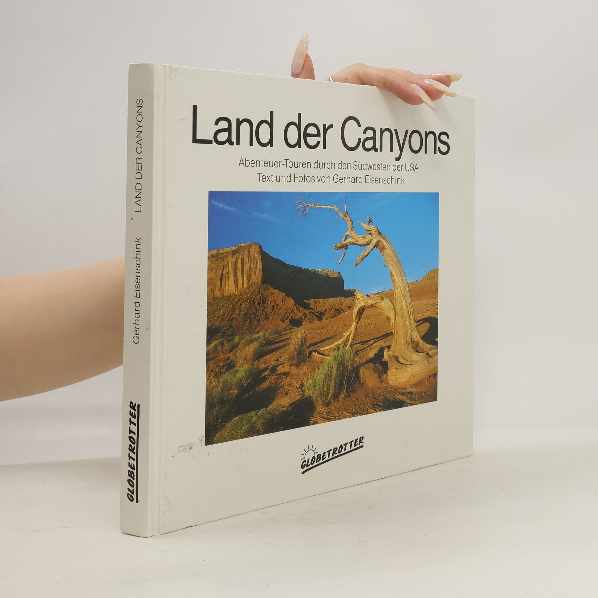 Gerhard Eisenschink Land der Canyons