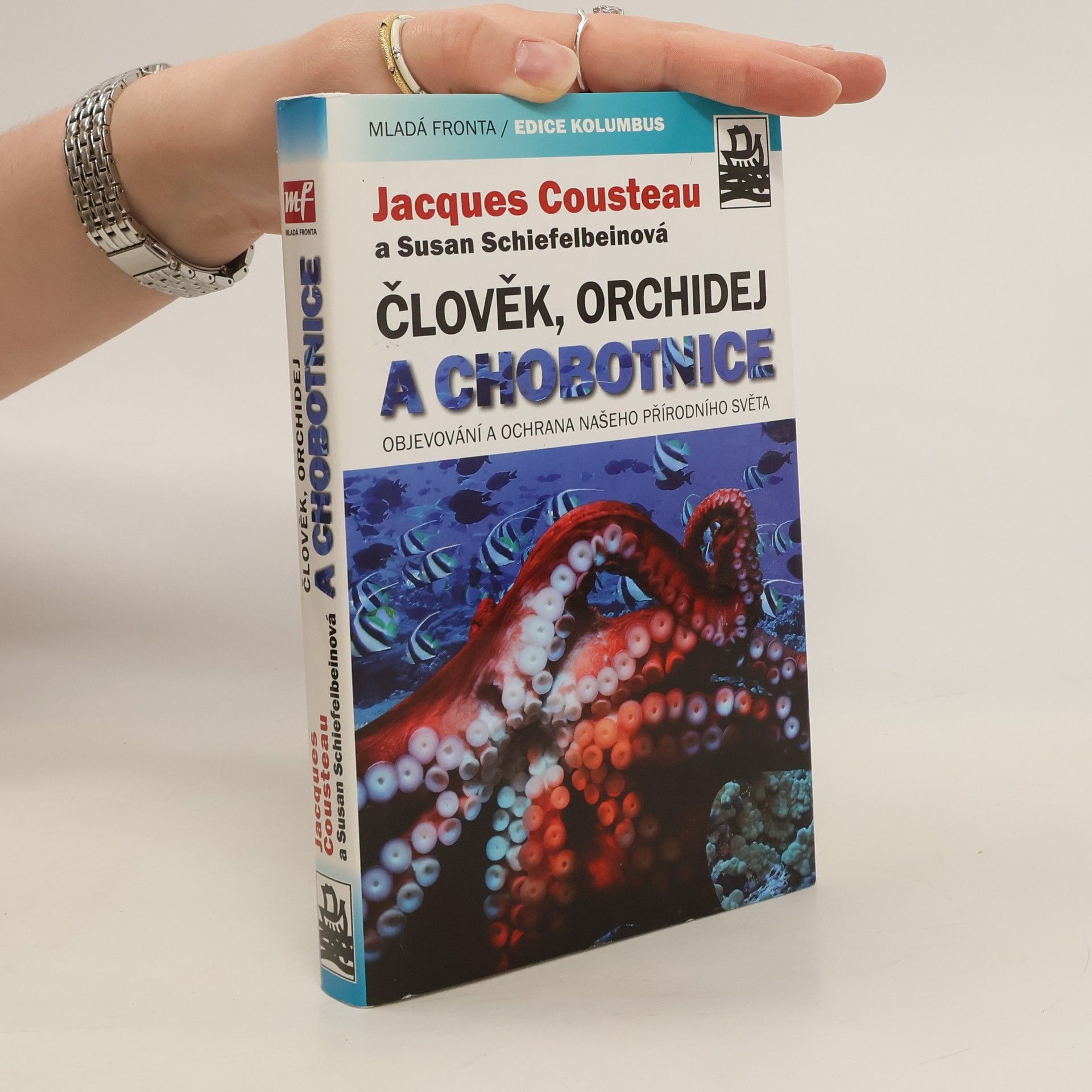Jacques Yves Cousteau Člověk, orchidej a chobotnice: Objevování a ochrana našeho přírodního světa