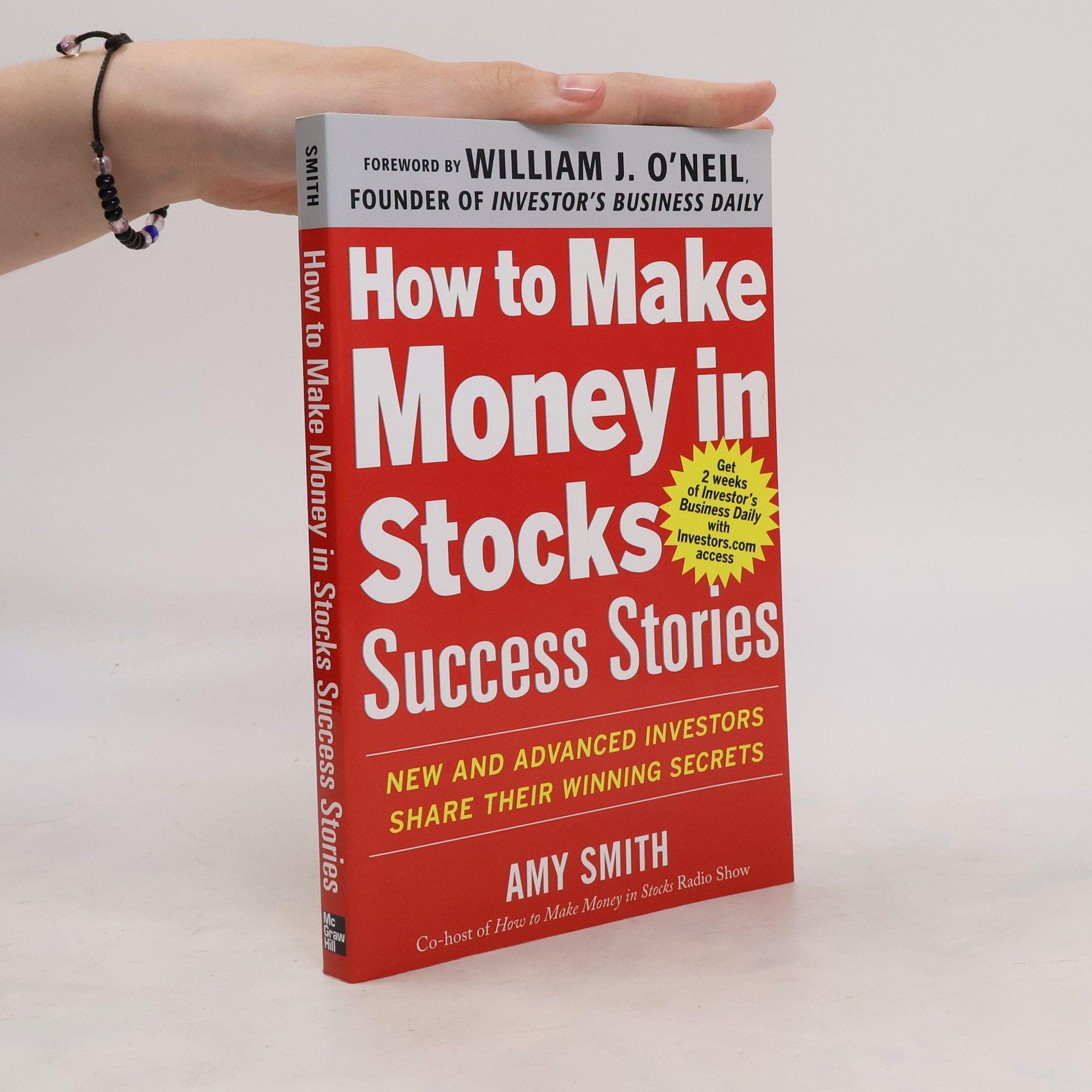 Investor's Business Daily How to Make Money in Stocks Success Stories: New and Advanced Investors Share Their Winning Secrets