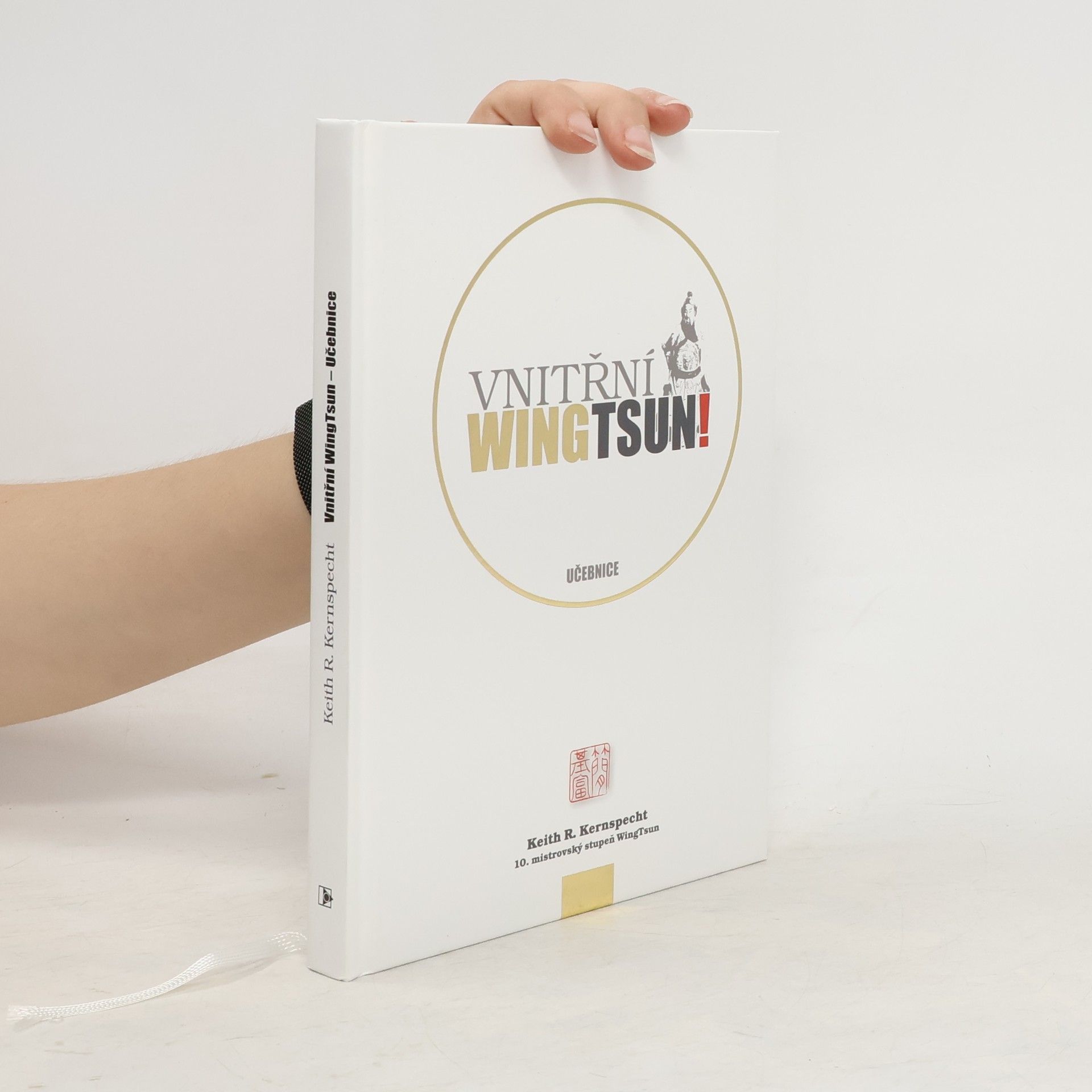 Keith R. Kernspecht Vnitřní WingTsun. Učebnice