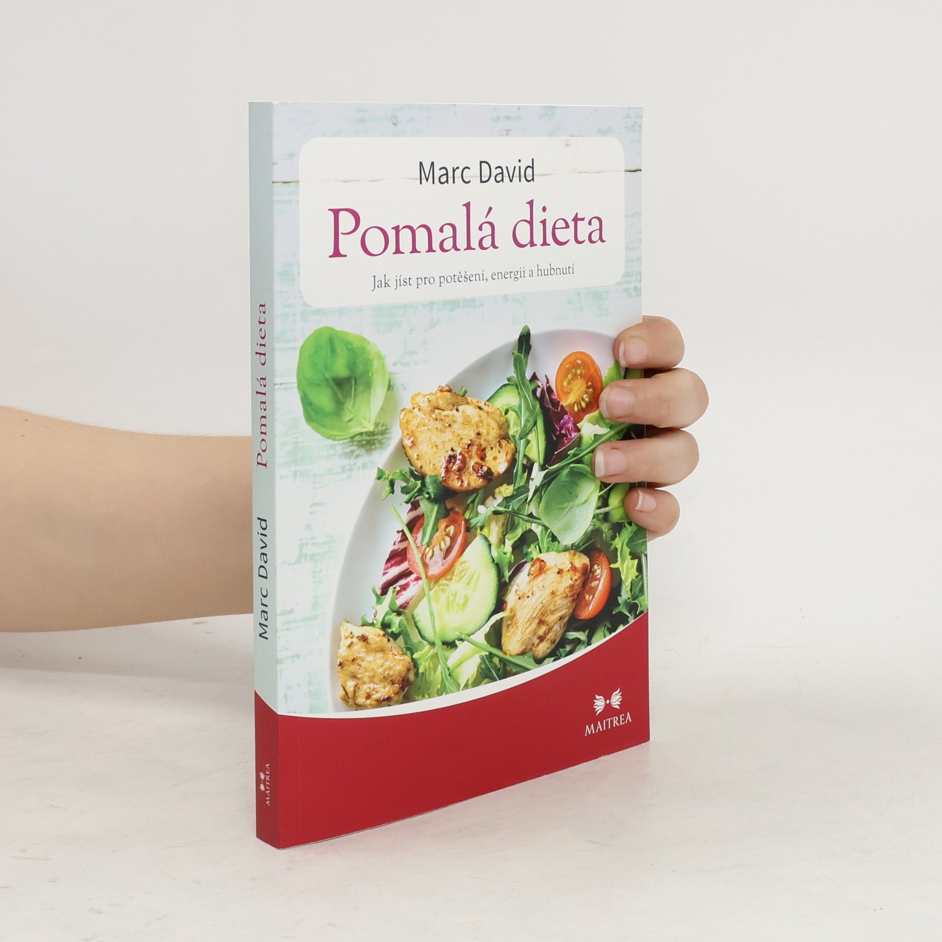 Marc David Pomalá dieta: Jak jíst pro potěšení, energii a zdraví