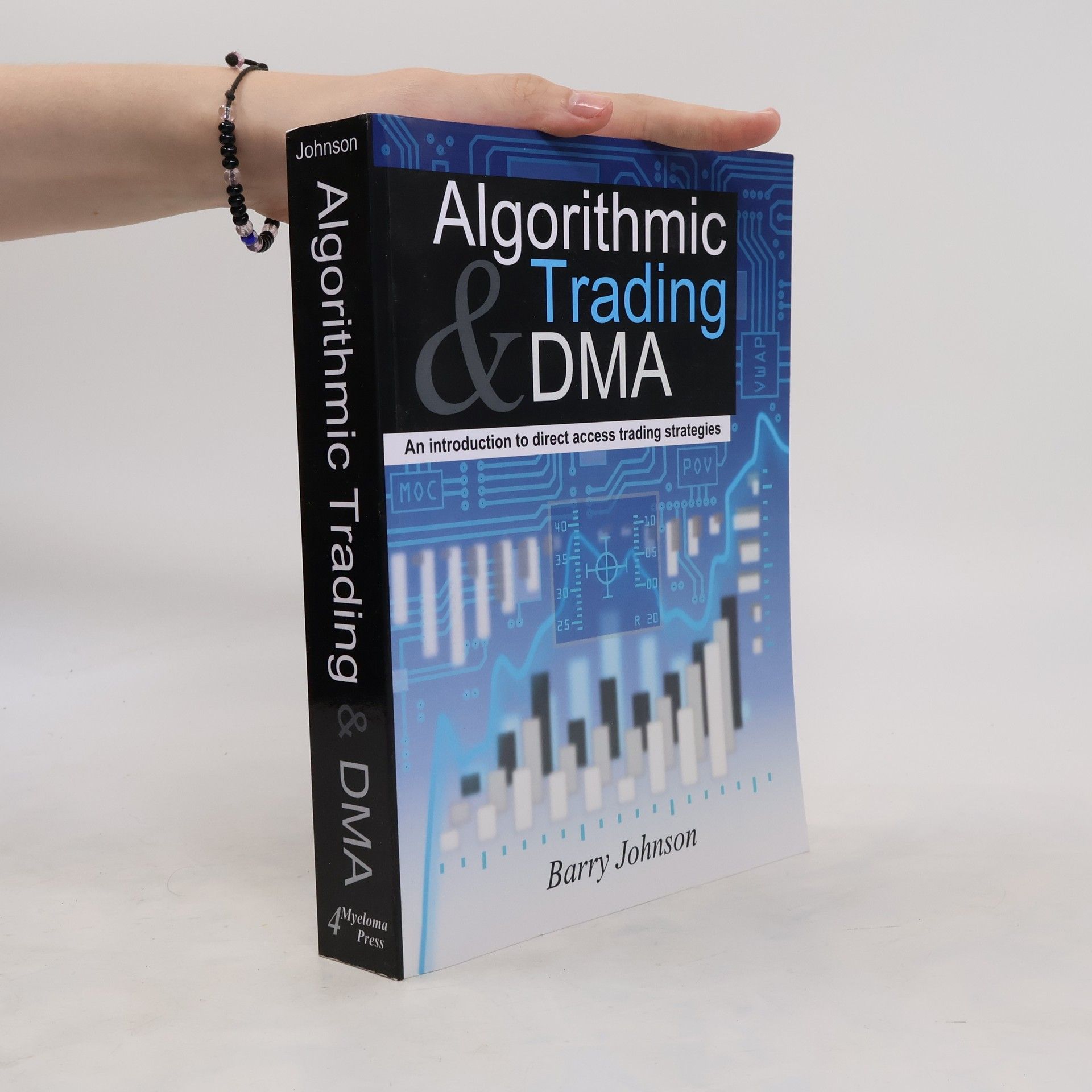 Barry Johnson Algorithmic trading & DMA. An introduction to direct access trading strategies