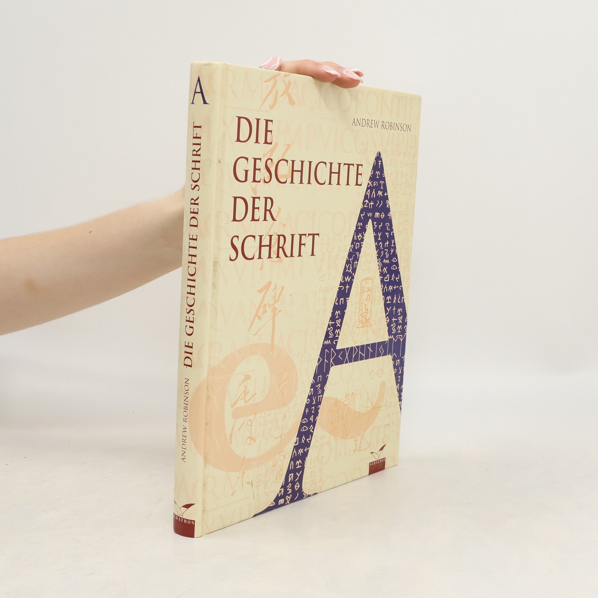Andrew Robinson Die Geschichte der Schrift