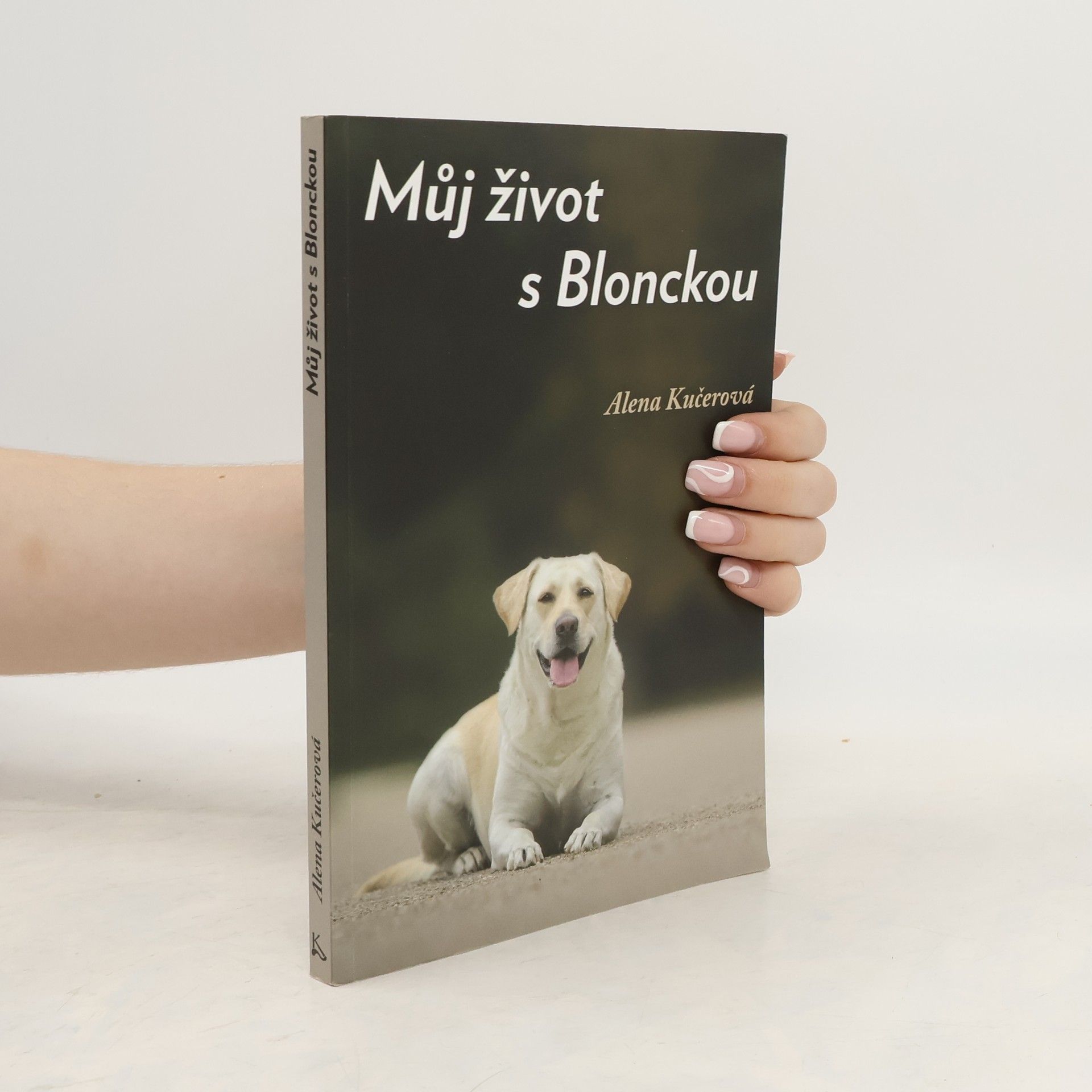 Alena Kučerová Můj život s Blonckou