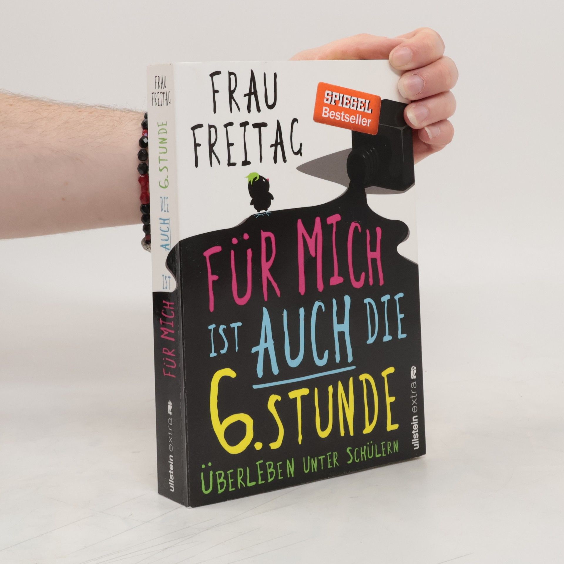 Frau Freitag Für mich ist auch die 6. Stunde: Überleben unter Schülern
