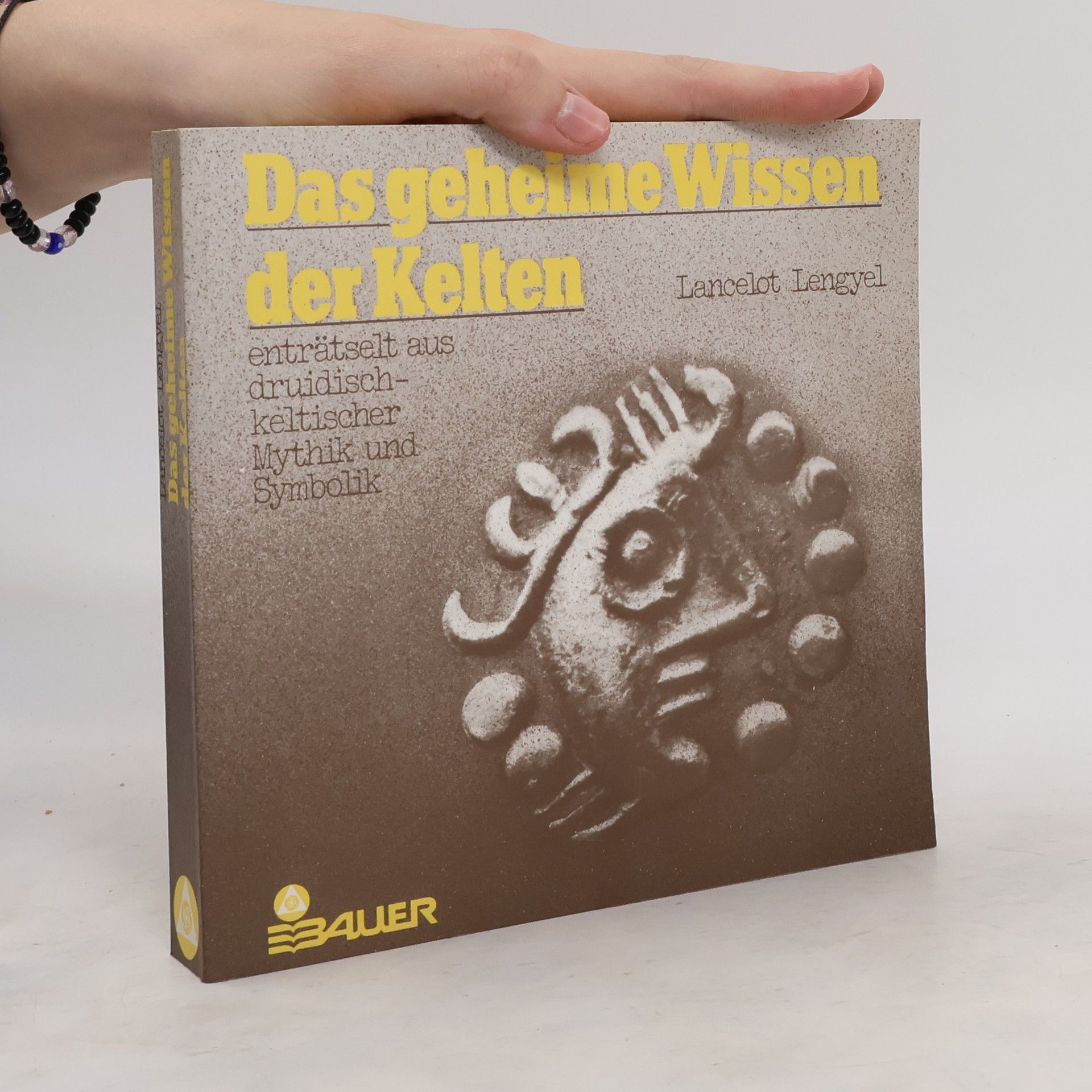 Lancelot Lengyel Das geheime Wissen der Kelten. Enträtselt aus druidisch-keltischer Mythik und Symbolik