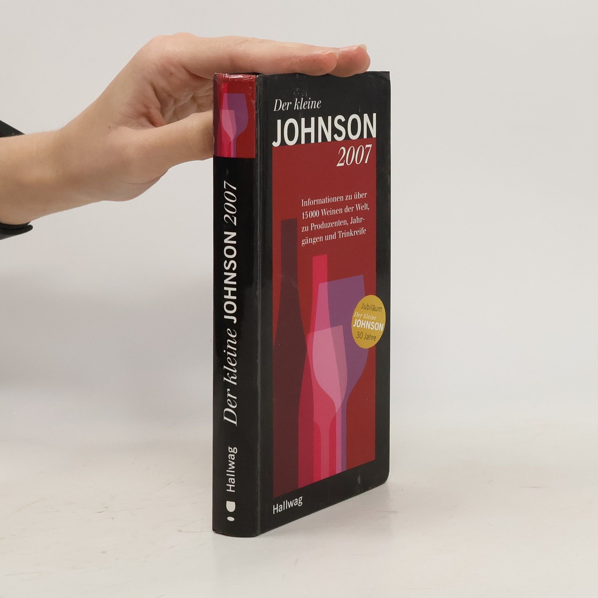 Autorenkollektiv Der Kleine Johnson 2007. Informationen zu über 15.000Weinen der Welt, zu Produzenten, Jahrgängen und Trinkreife