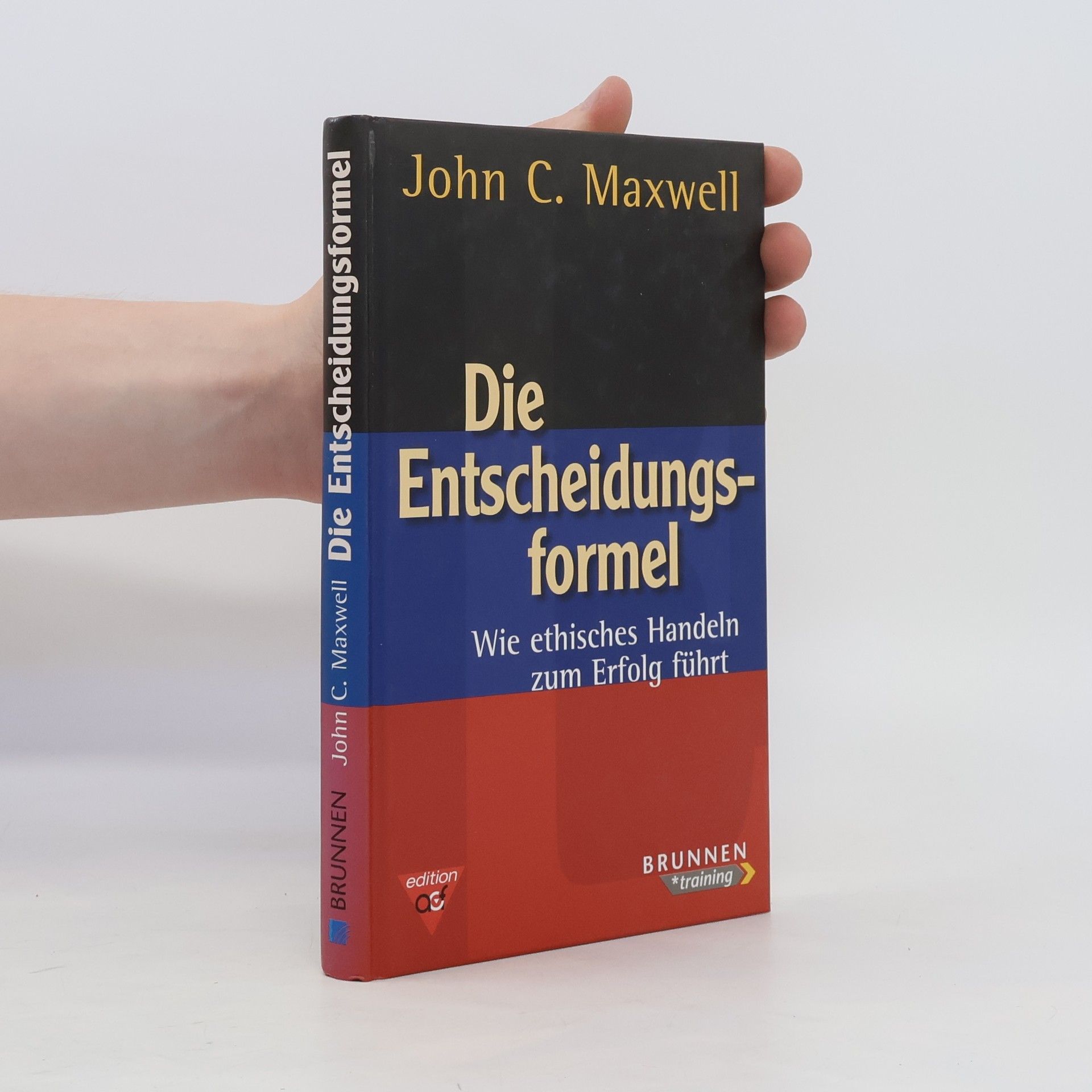 John C. Maxwell Die Entscheidungsformel