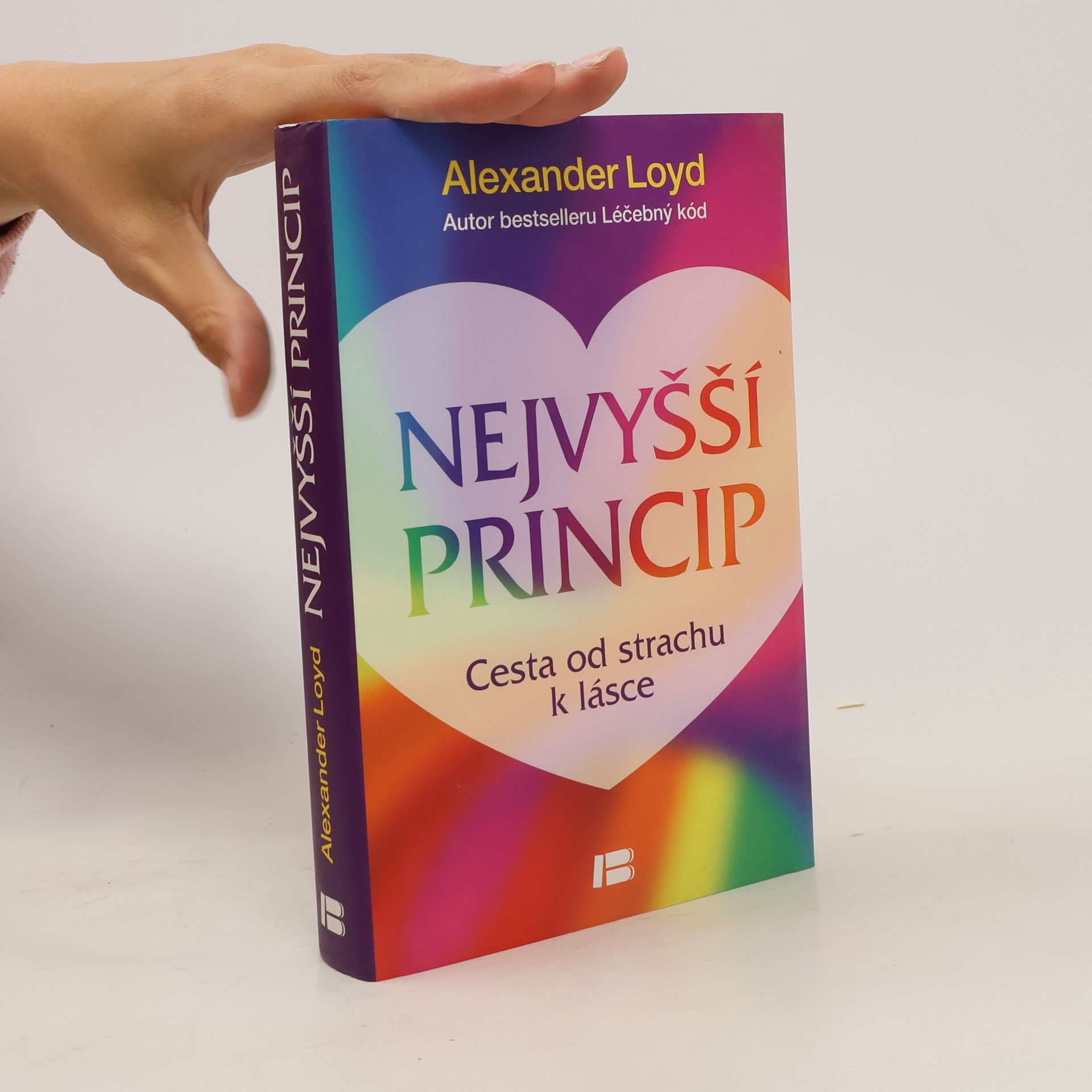 Alexander Loyd Nejvyšší princip. Cesta od strachu k lásce