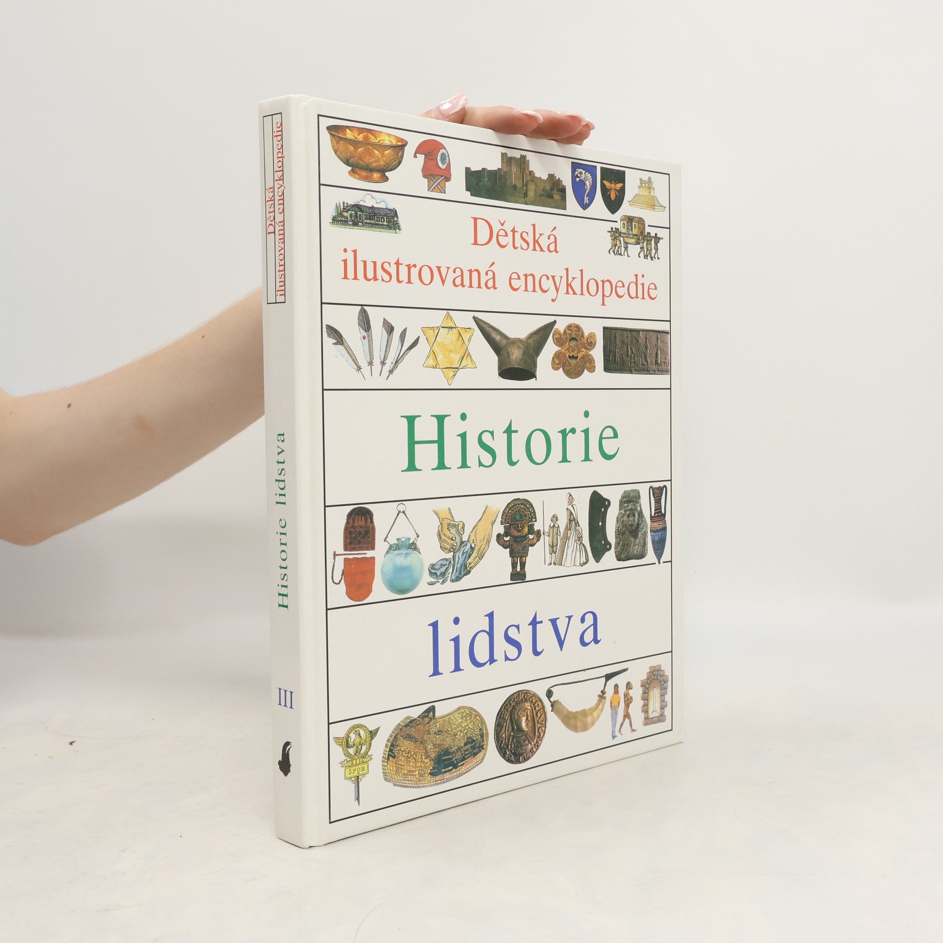 Neil Ardley Dětská ilustrovaná encyklopedie. III, Historie lidstva